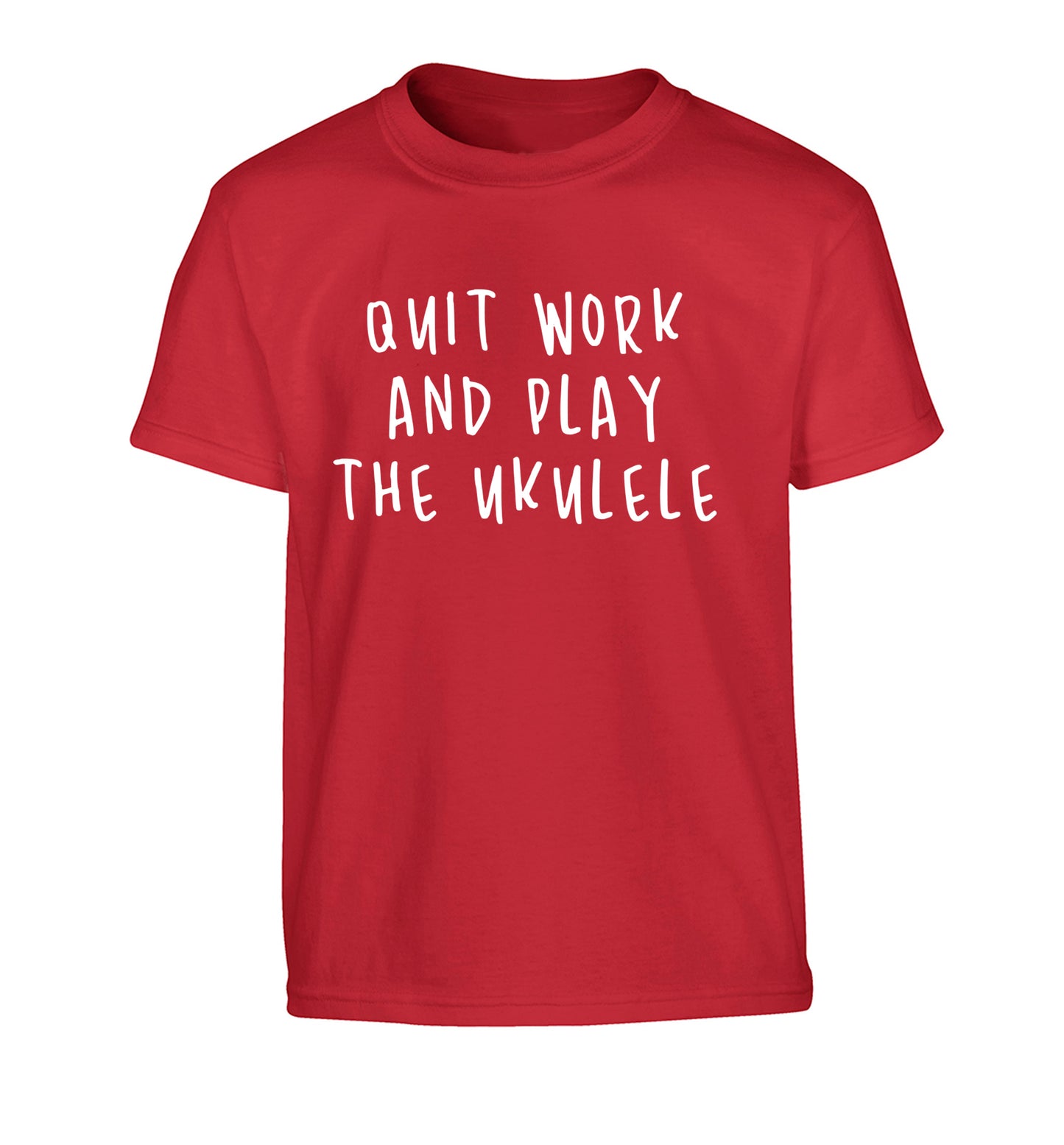 Quit work and play the ukulele Children's red Tshirt 12-14 Years