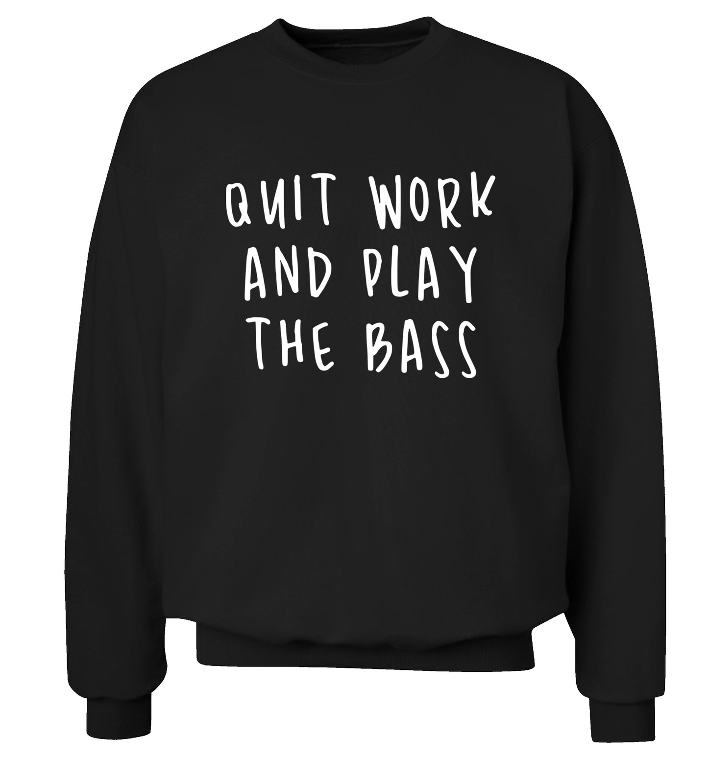 Quit work and play the bass Adult's unisex black Sweater 2XL