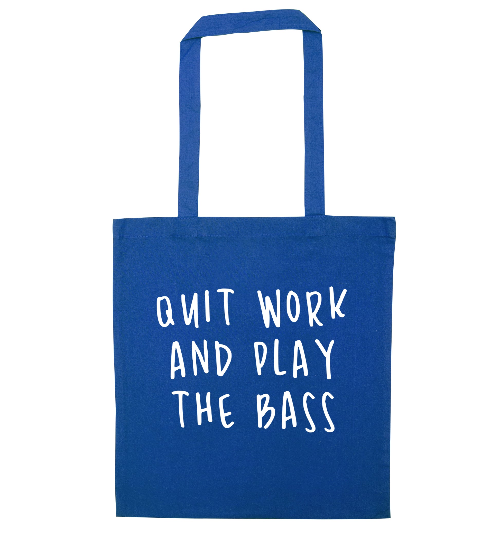 Quit work and play the bass blue tote bag