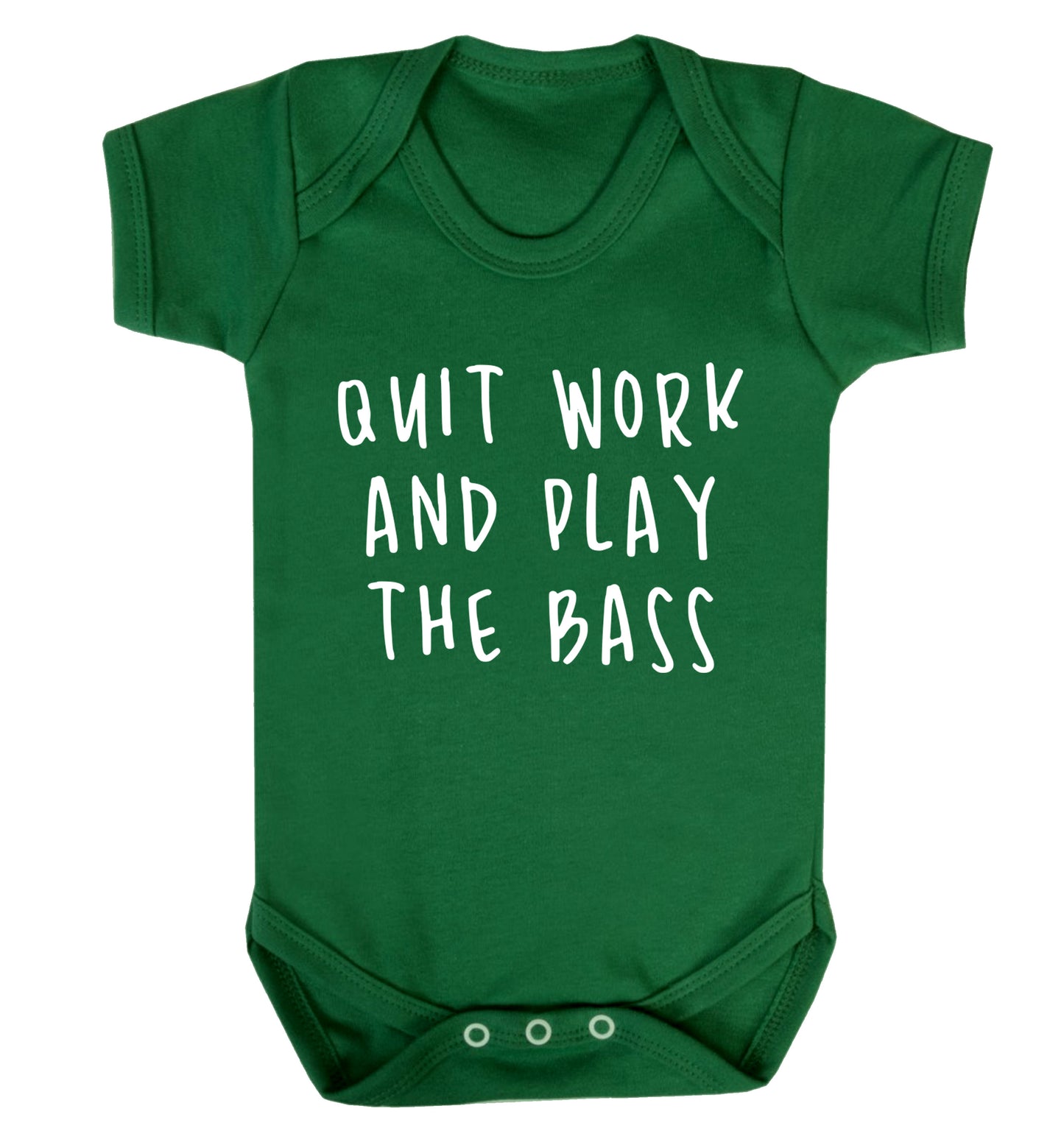 Quit work and play the bass Baby Vest green 18-24 months