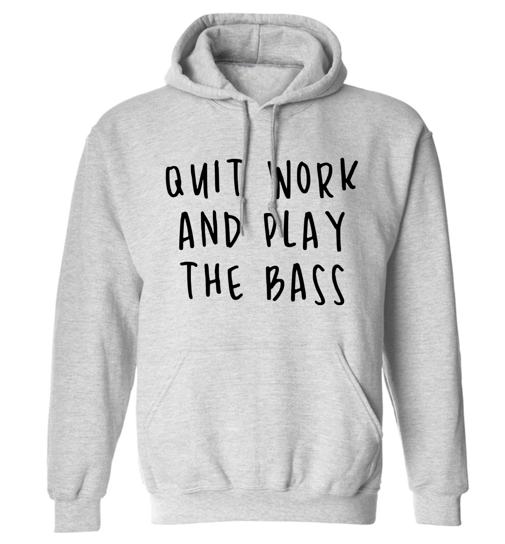Quit work and play the bass adults unisex grey hoodie 2XL