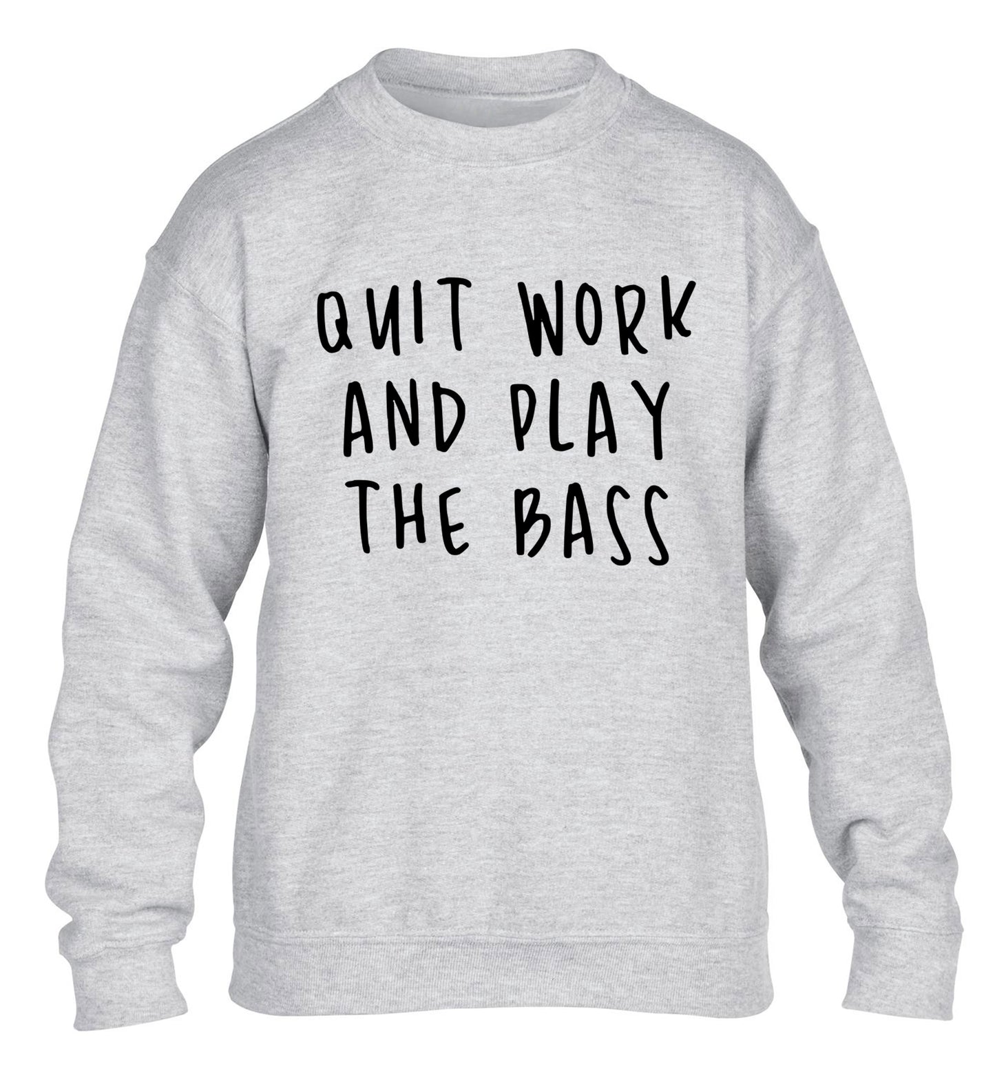 Quit work and play the bass children's grey sweater 12-14 Years