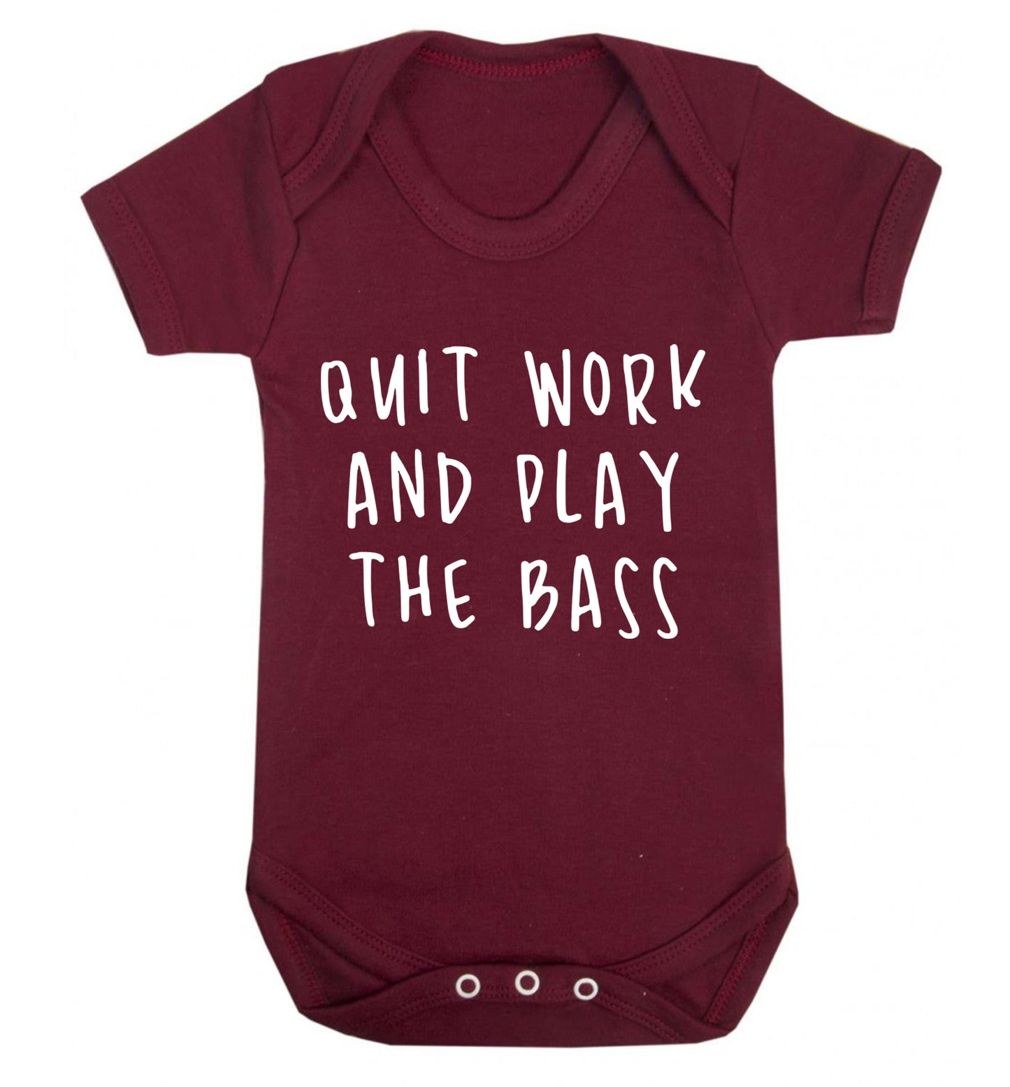 Quit work and play the bass Baby Vest maroon 18-24 months
