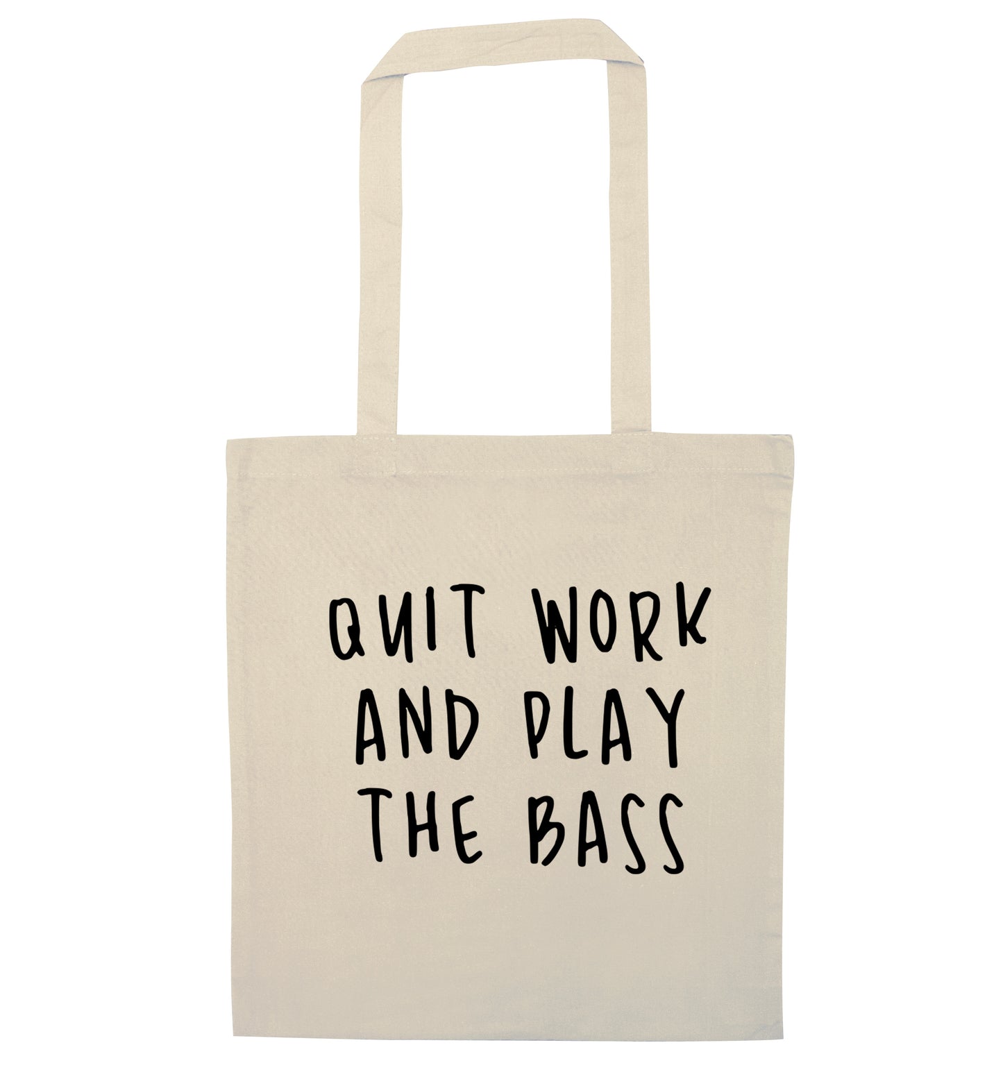 Quit work and play the bass natural tote bag