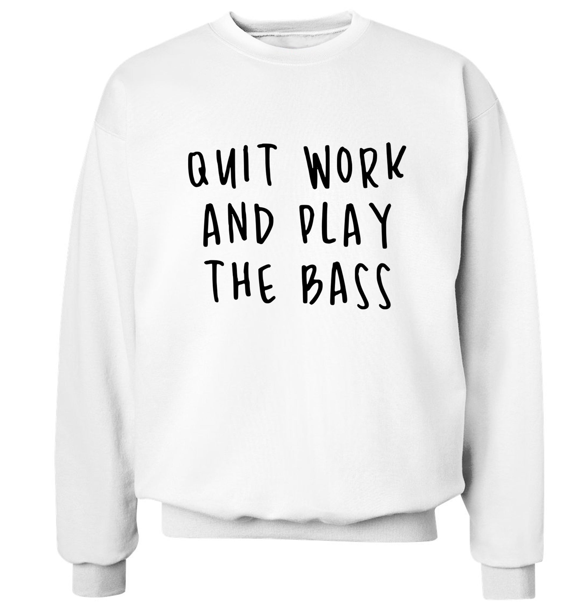 Quit work and play the bass Adult's unisex white Sweater 2XL