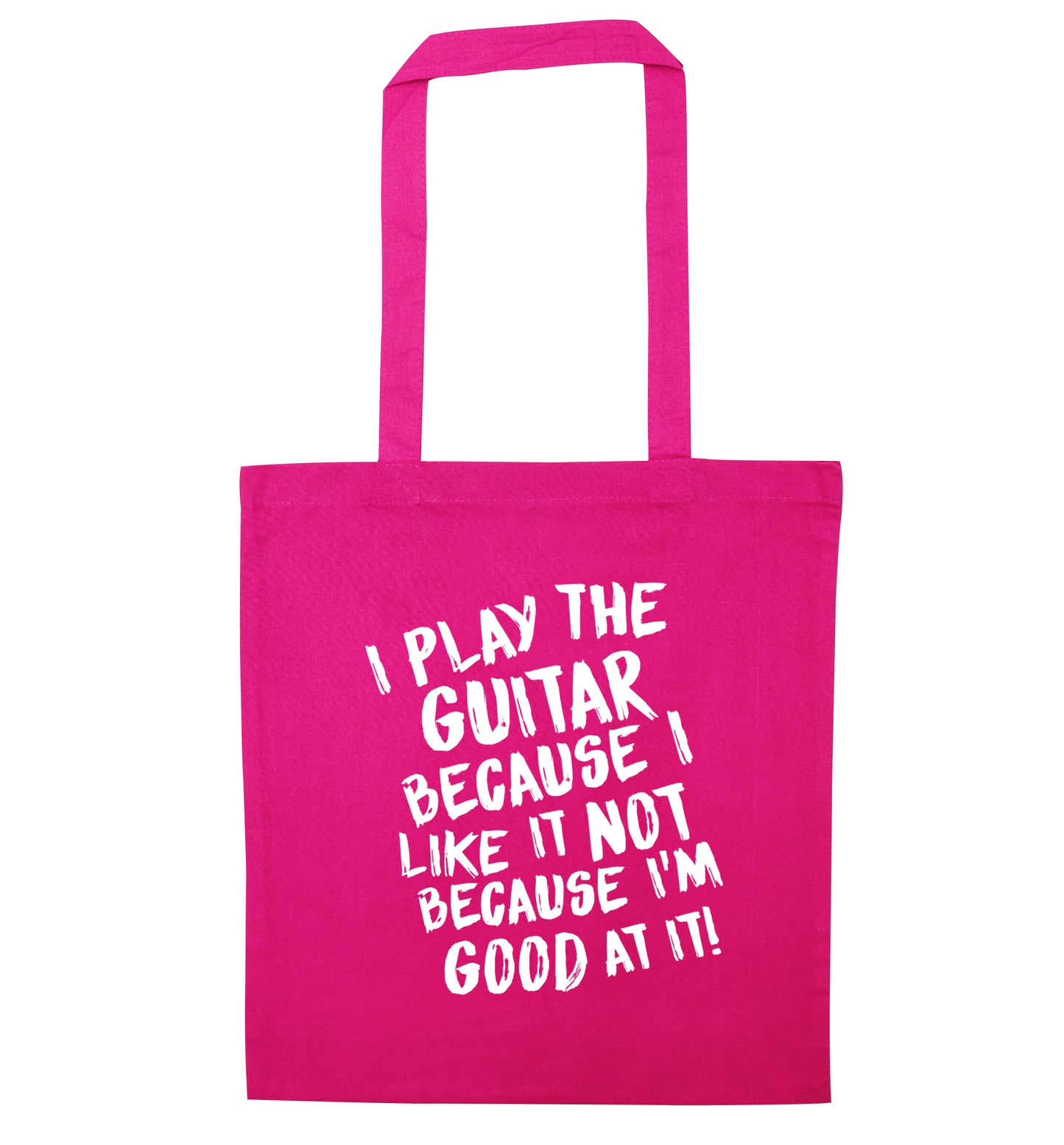 I play the guitar because I like it not because I'm good at it pink tote bag
