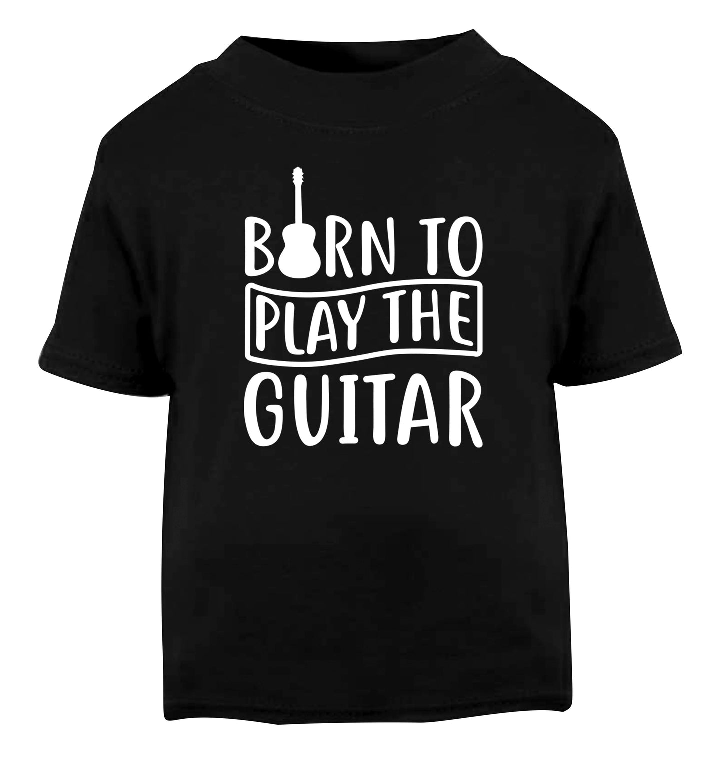 Born to play the guitar Black Baby Toddler Tshirt 2 years