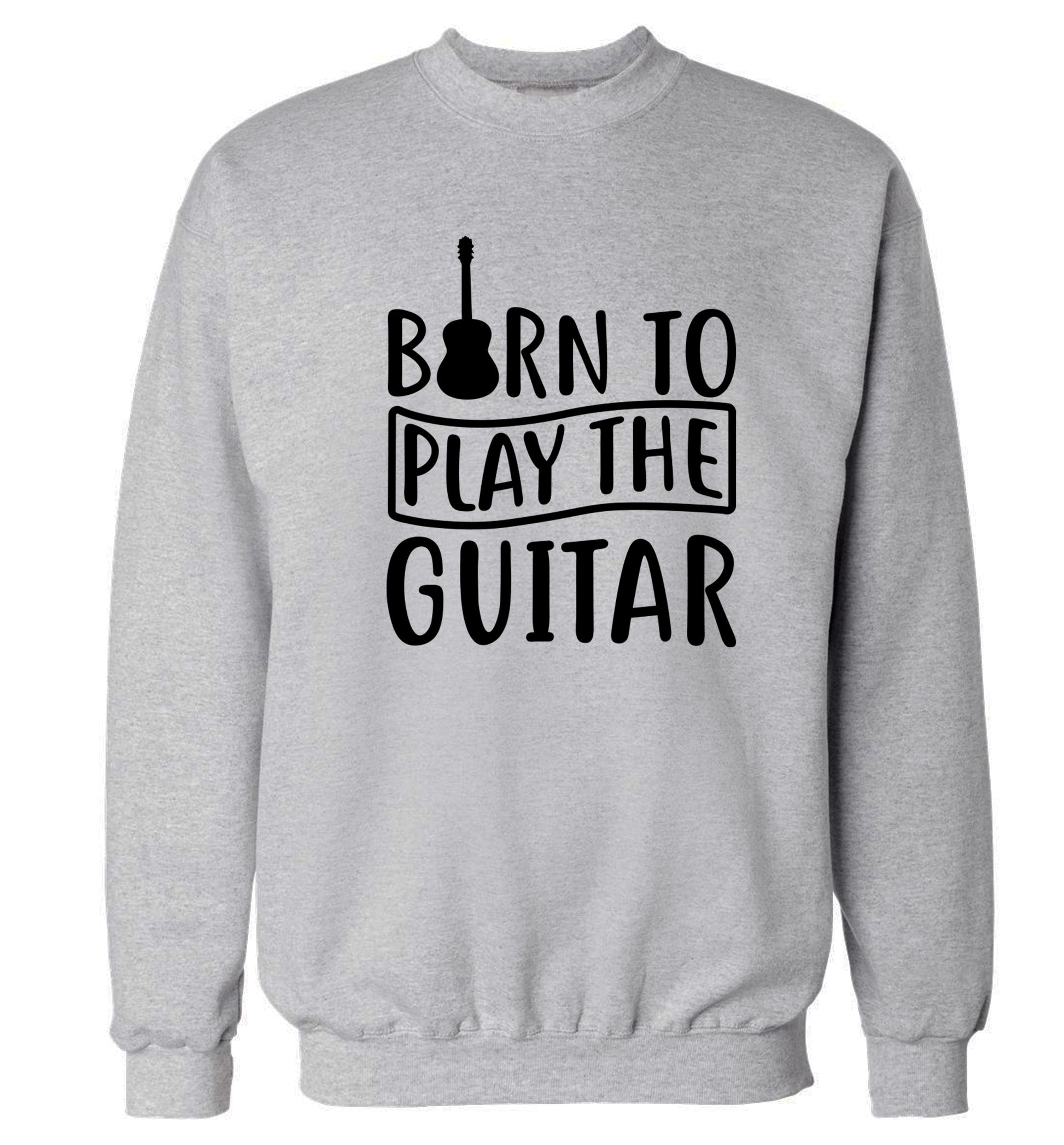 Born to play the guitar Adult's unisex grey Sweater 2XL