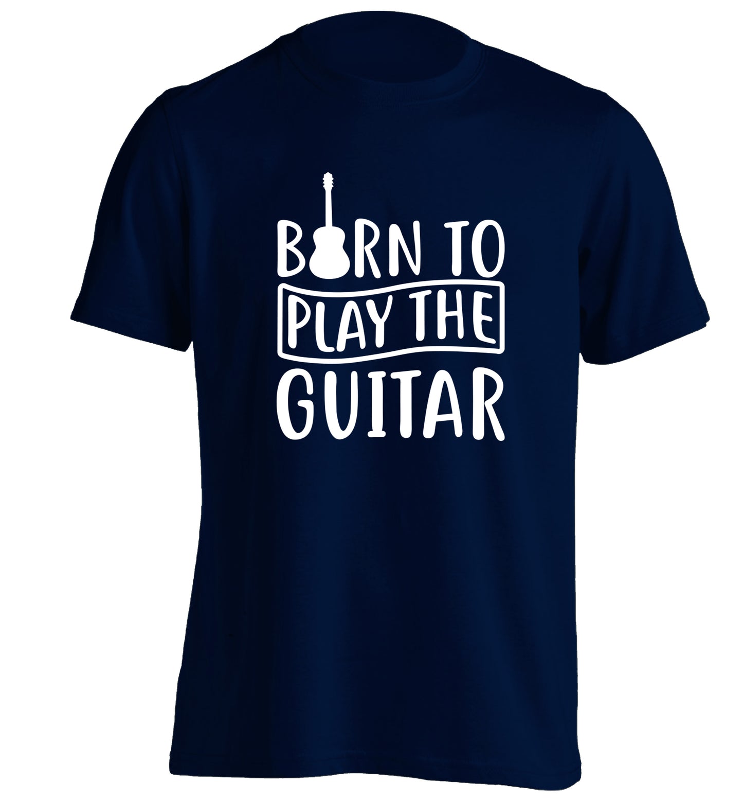 Born to play the guitar adults unisex navy Tshirt 2XL