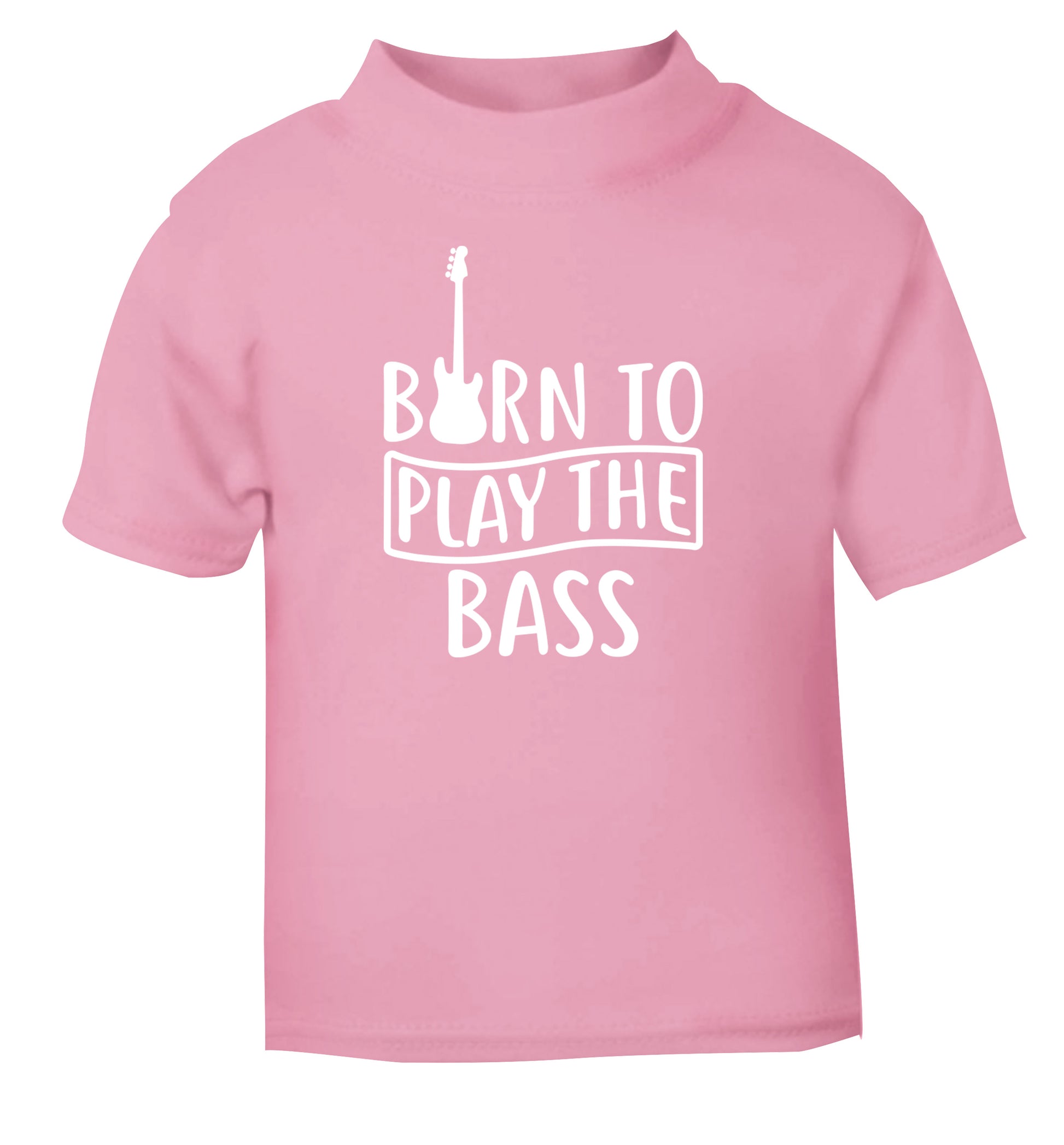 Born to play the bass light pink Baby Toddler Tshirt 2 Years