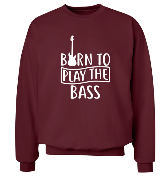 Born to play the bass Adult's unisex maroon Sweater 2XL