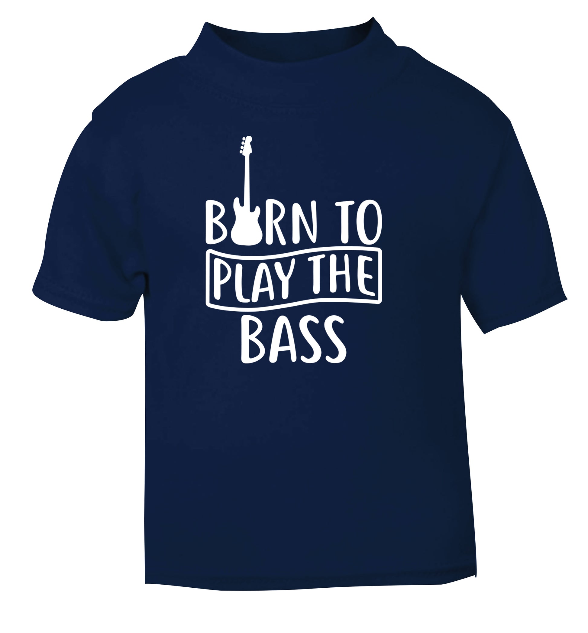 Born to play the bass navy Baby Toddler Tshirt 2 Years