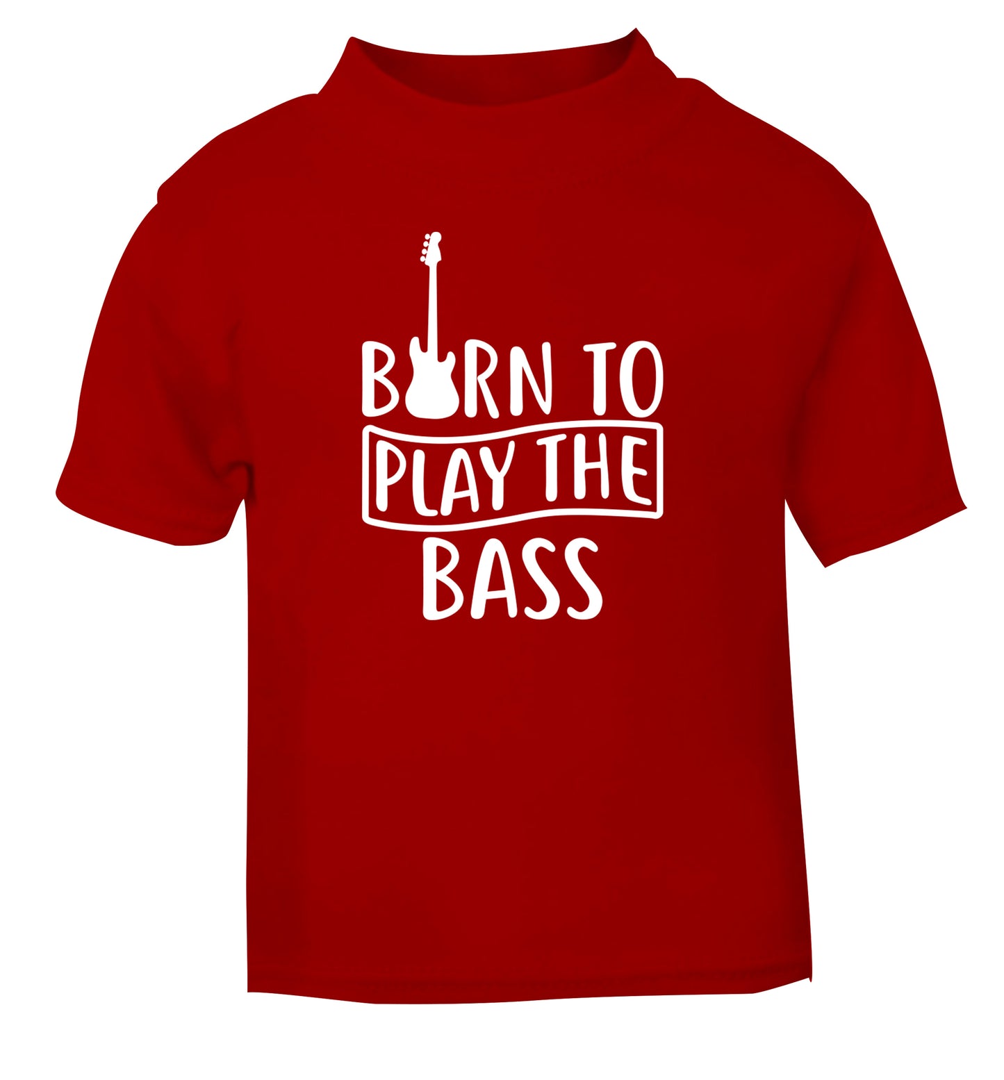 Born to play the bass red Baby Toddler Tshirt 2 Years