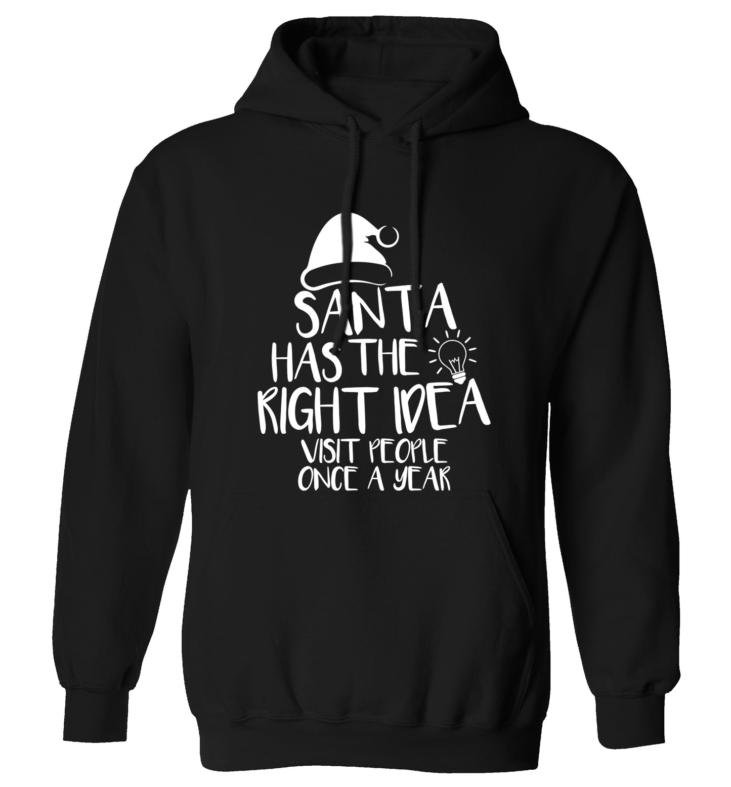 Santa has the right idea visit people once a year adults unisex black hoodie 2XL