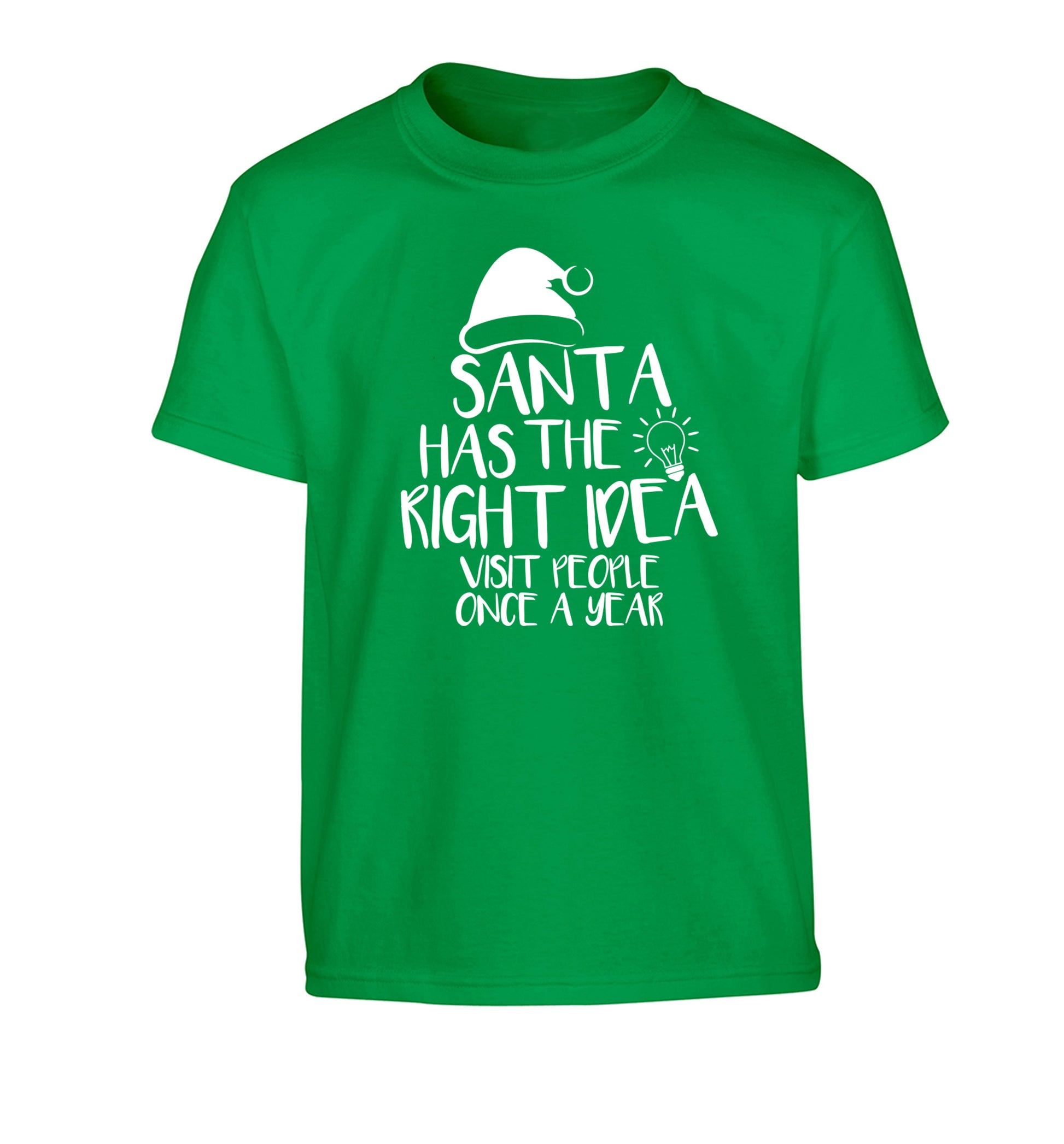 Santa has the right idea visit people once a year Children's green Tshirt 12-14 Years