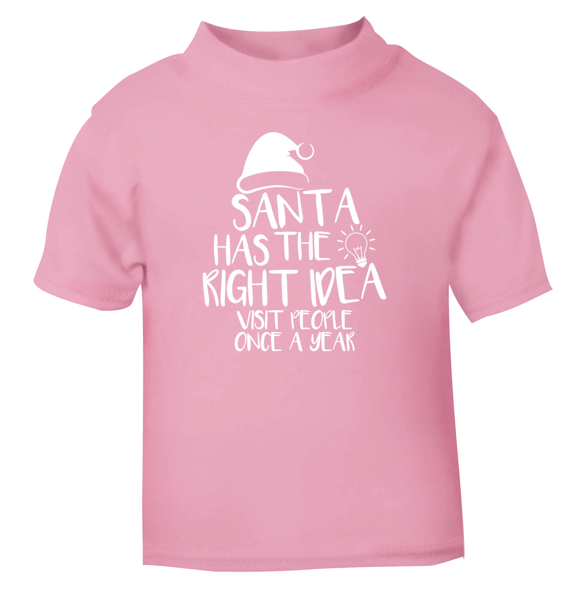 Santa has the right idea visit people once a year light pink Baby Toddler Tshirt 2 Years