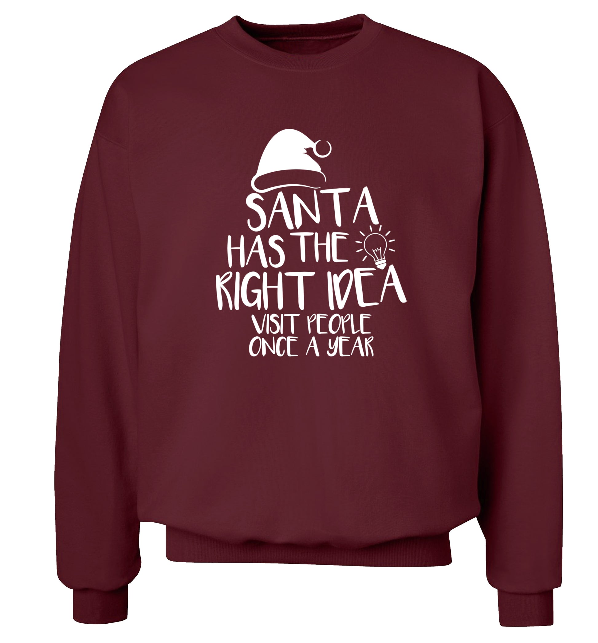 Santa has the right idea visit people once a year Adult's unisex maroon Sweater 2XL