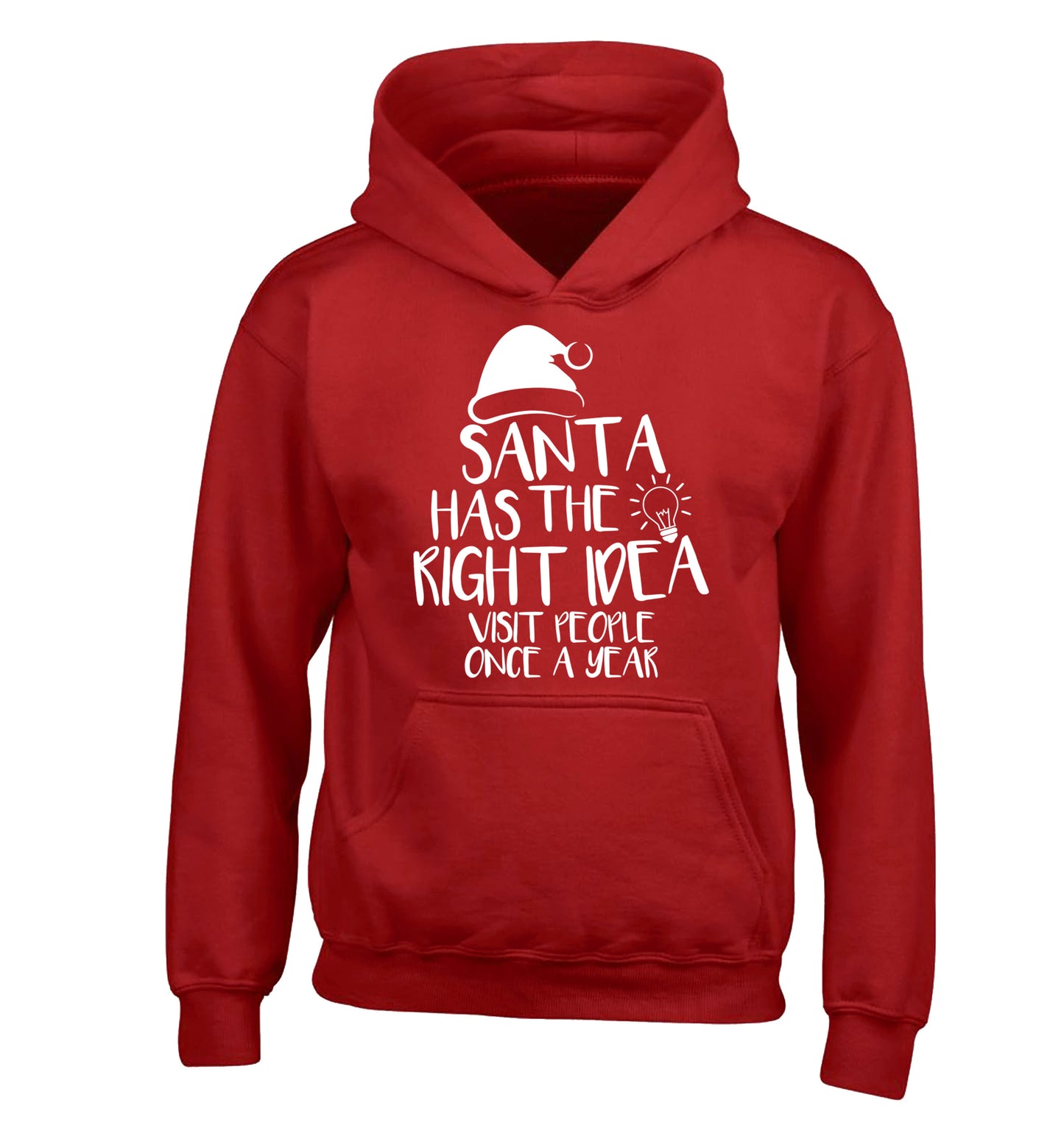 Santa has the right idea visit people once a year children's red hoodie 12-14 Years