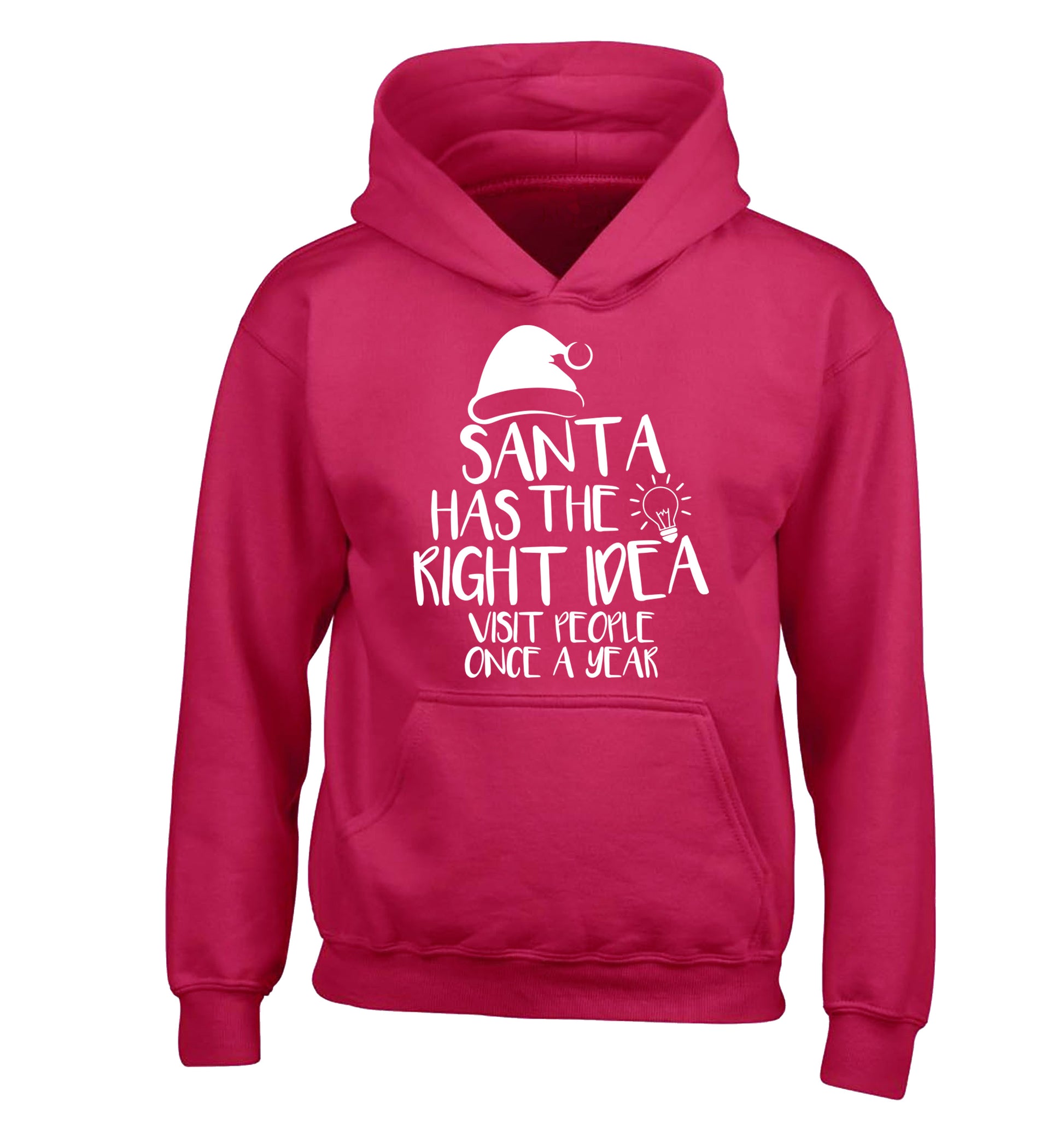 Santa has the right idea visit people once a year children's pink hoodie 12-14 Years