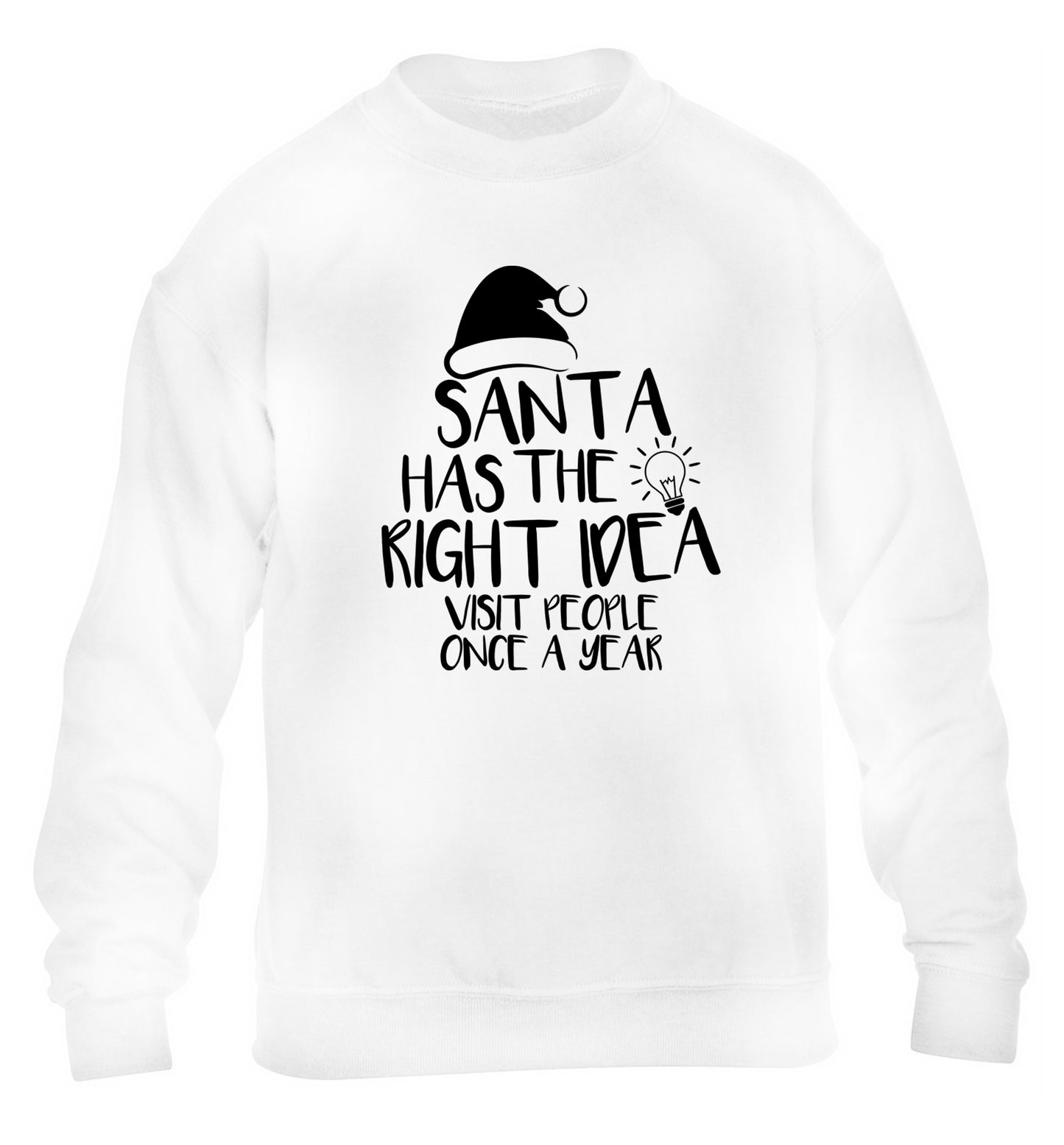 Santa has the right idea visit people once a year children's white sweater 12-14 Years