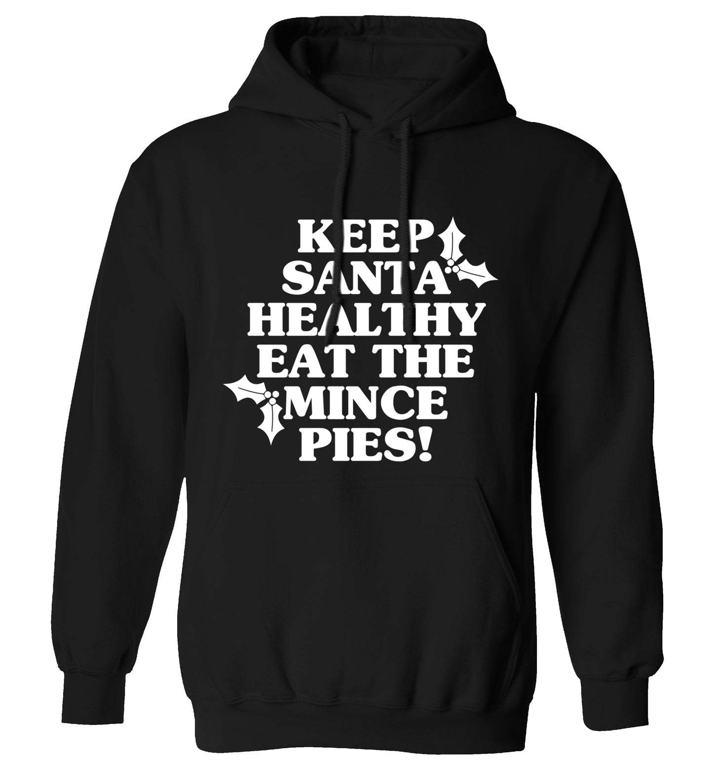 Keep santa healthy eat the mince pies adults unisex black hoodie 2XL