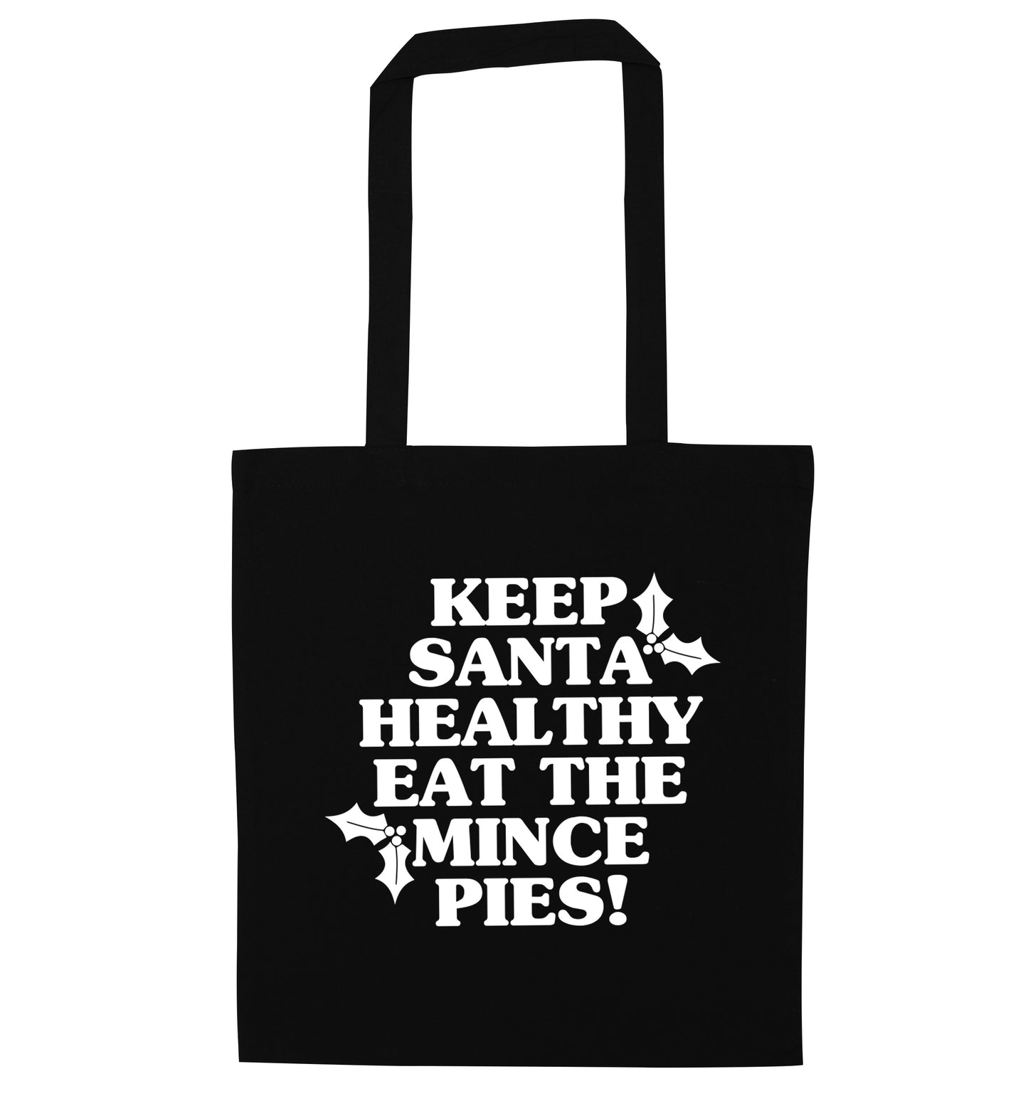 Keep santa healthy eat the mince pies black tote bag