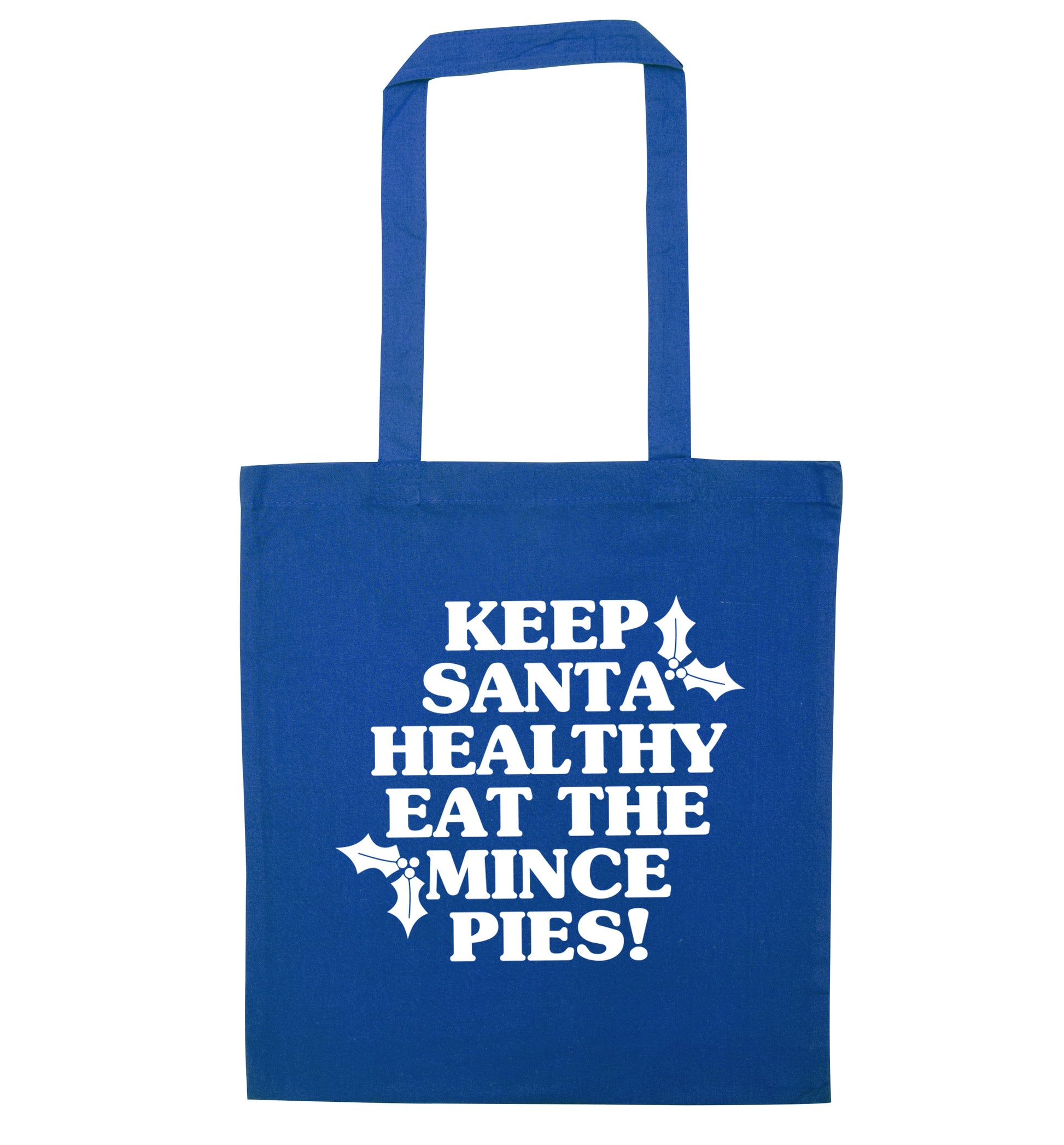 Keep santa healthy eat the mince pies blue tote bag