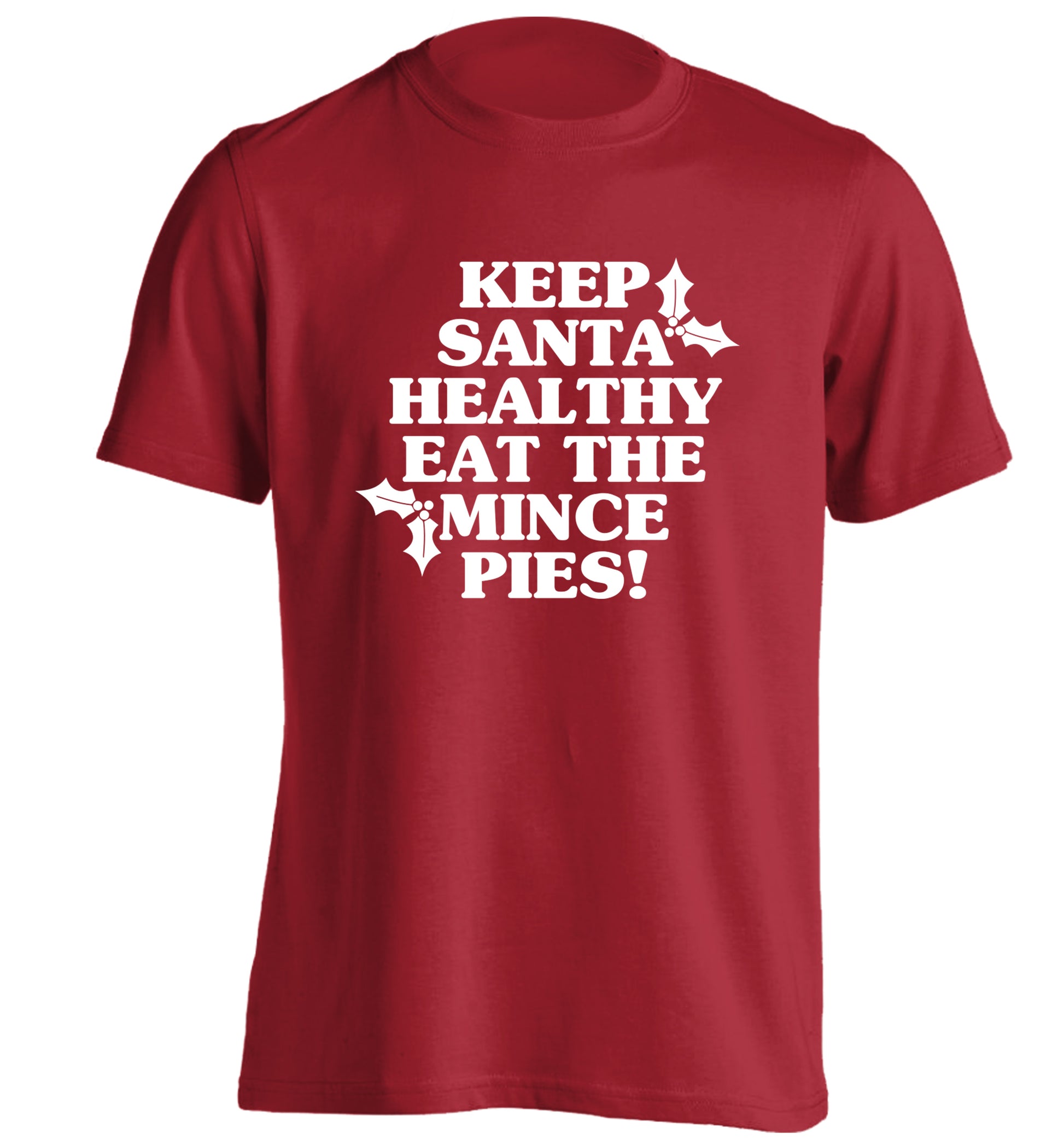 Keep santa healthy eat the mince pies adults unisex red Tshirt 2XL
