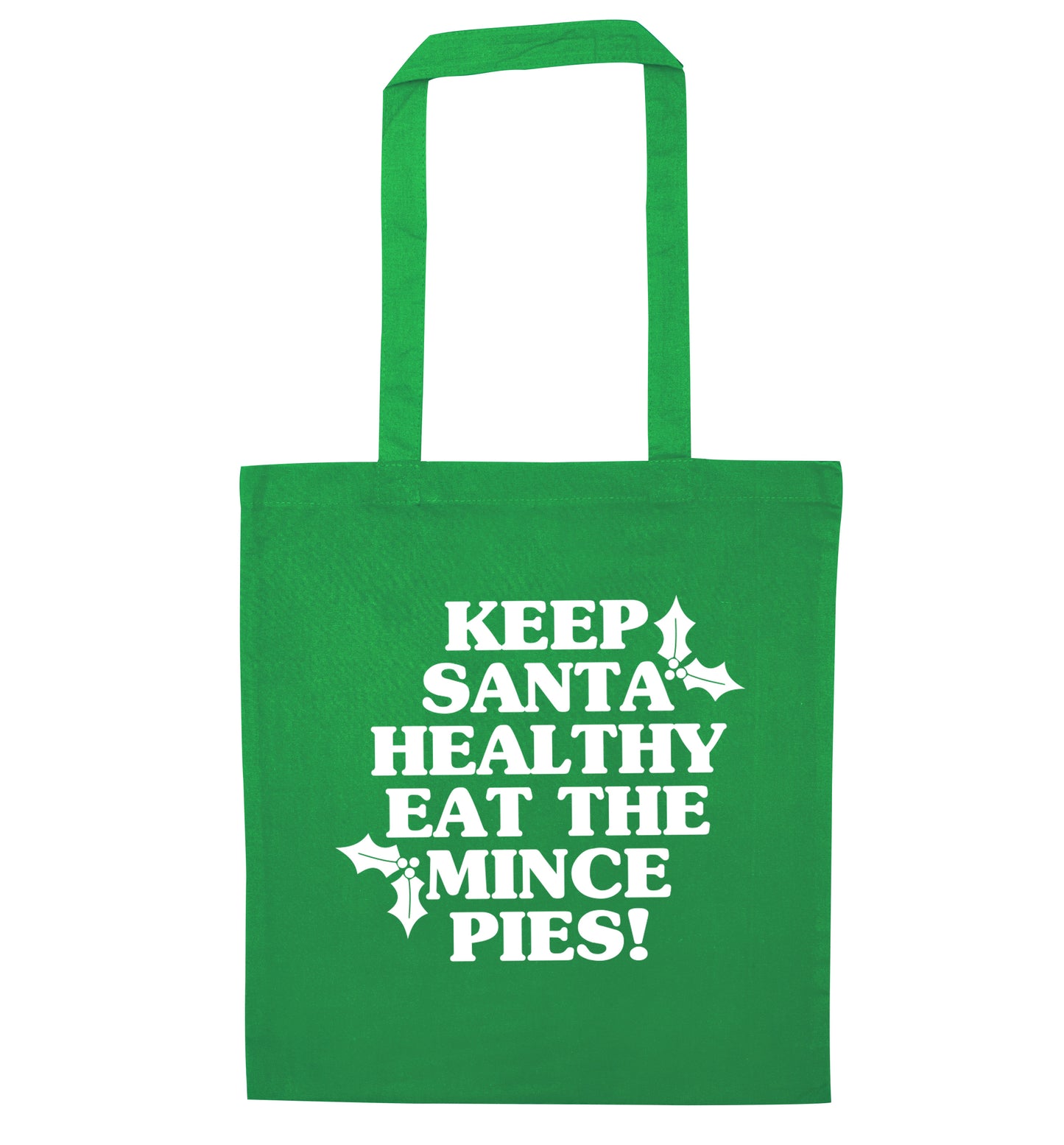 Keep santa healthy eat the mince pies green tote bag