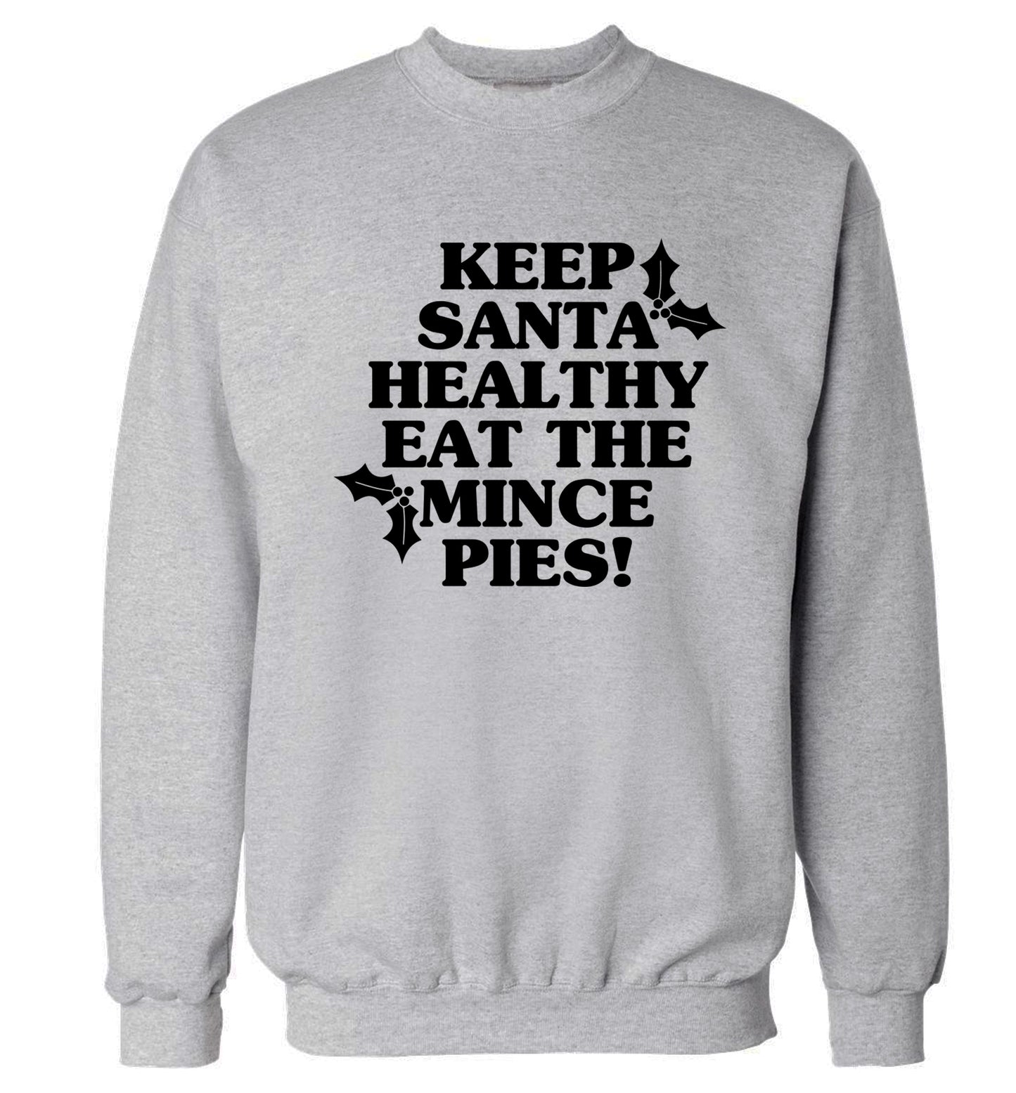 Keep santa healthy eat the mince pies Adult's unisex grey Sweater 2XL