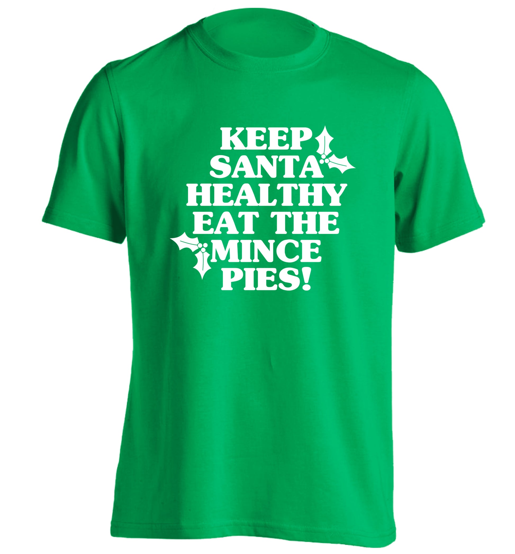 Keep santa healthy eat the mince pies adults unisex green Tshirt 2XL