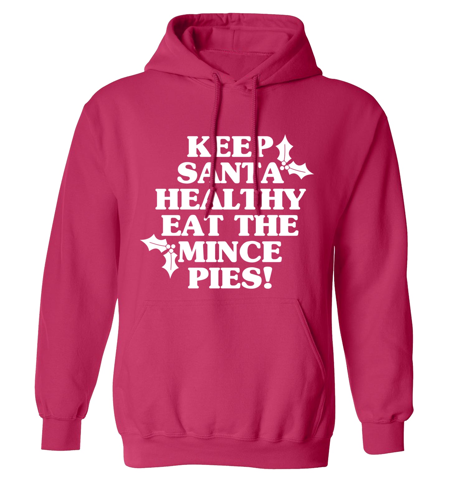 Keep santa healthy eat the mince pies adults unisex pink hoodie 2XL
