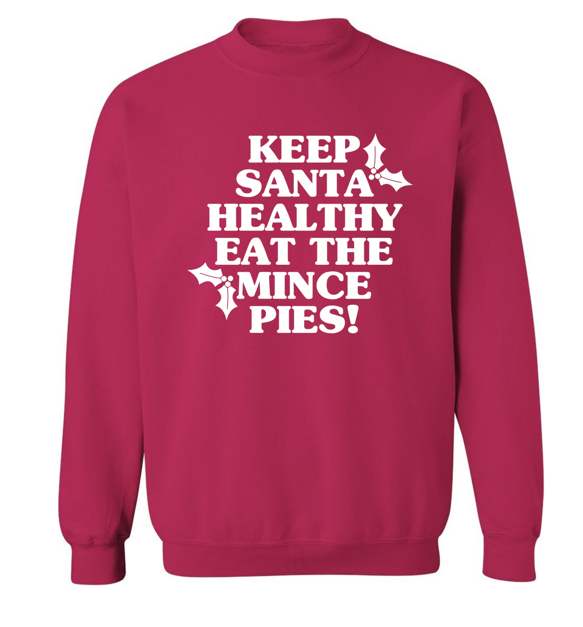 Keep santa healthy eat the mince pies Adult's unisex pink Sweater 2XL