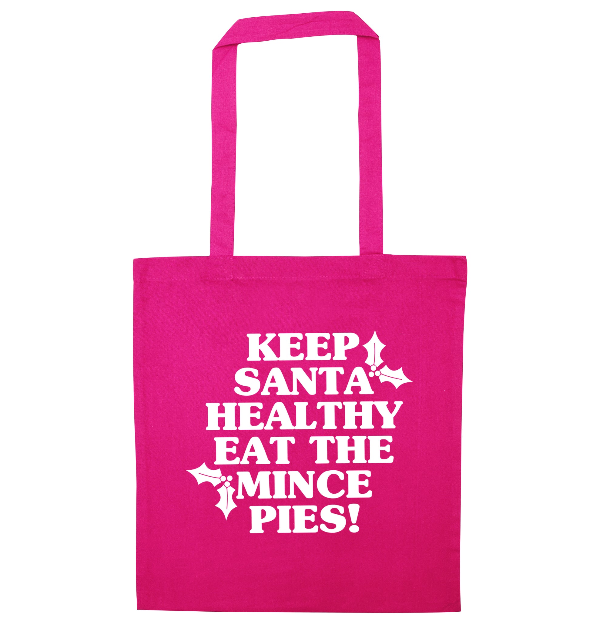 Keep santa healthy eat the mince pies pink tote bag