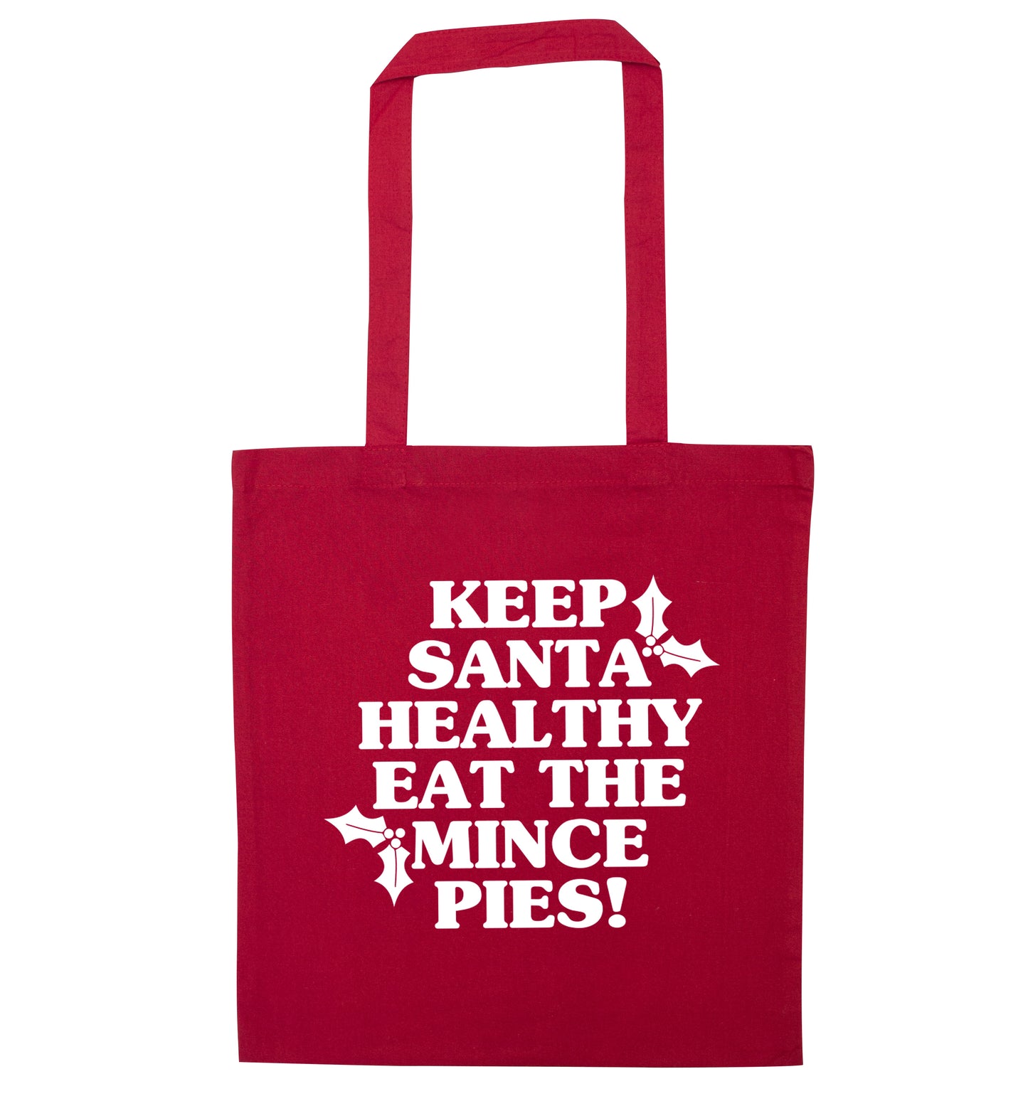 Keep santa healthy eat the mince pies red tote bag