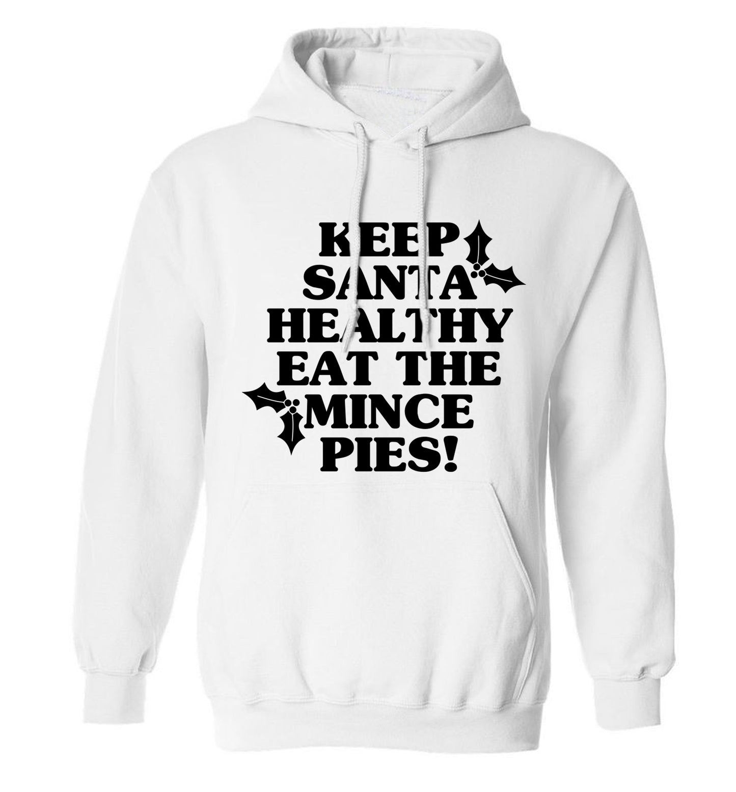 Keep santa healthy eat the mince pies adults unisex white hoodie 2XL