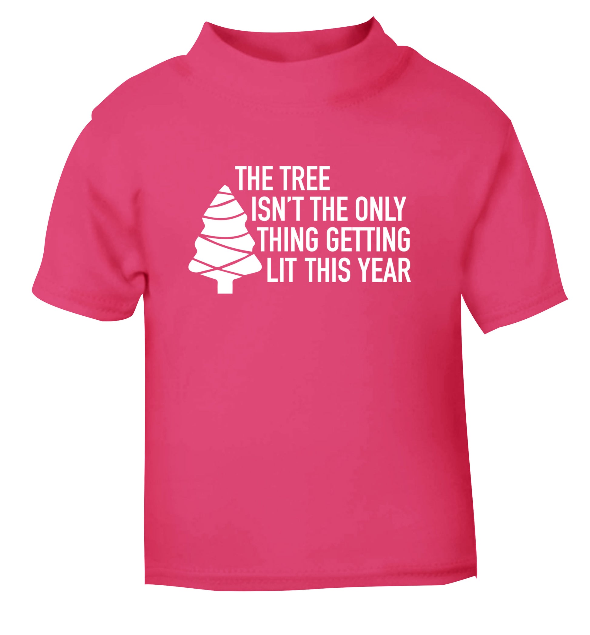 The tree isn't the only thing getting lit this year pink Baby Toddler Tshirt 2 Years