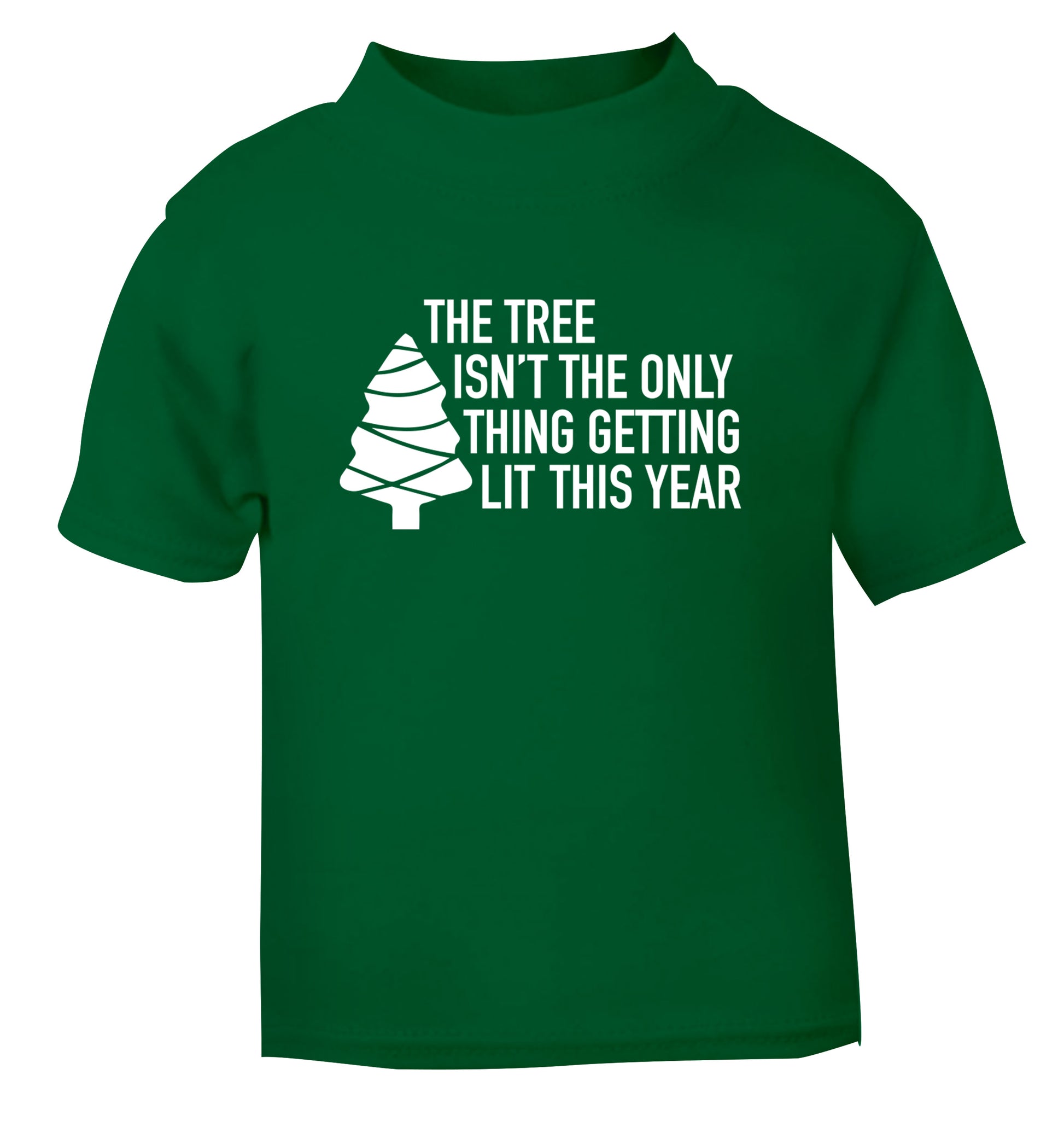 The tree isn't the only thing getting lit this year green Baby Toddler Tshirt 2 Years