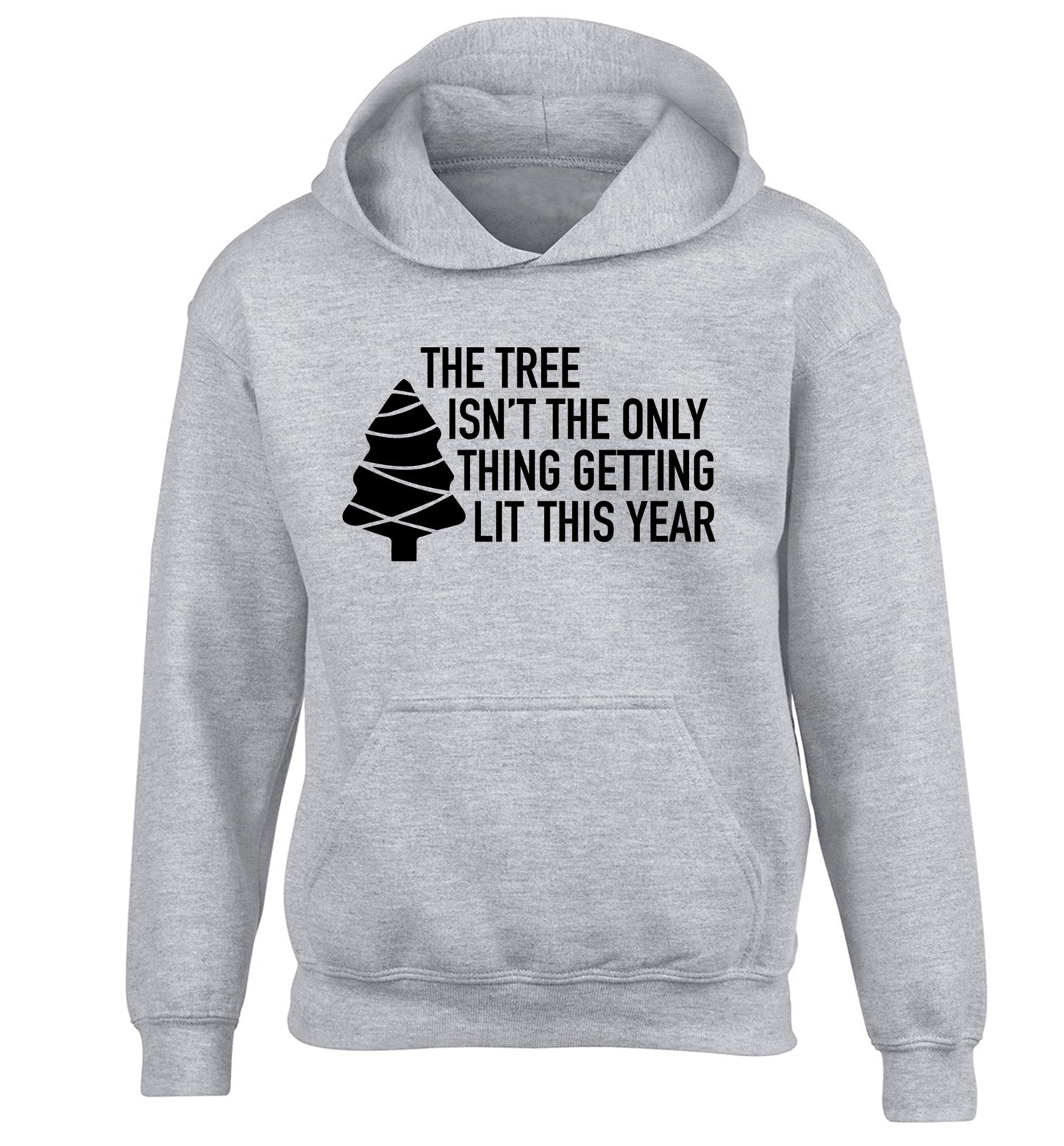 The tree isn't the only thing getting lit this year children's grey hoodie 12-14 Years