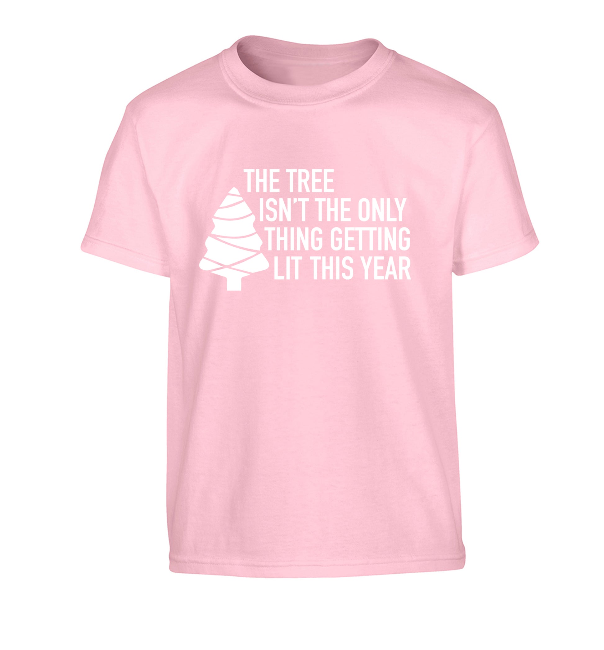 The tree isn't the only thing getting lit this year Children's light pink Tshirt 12-14 Years