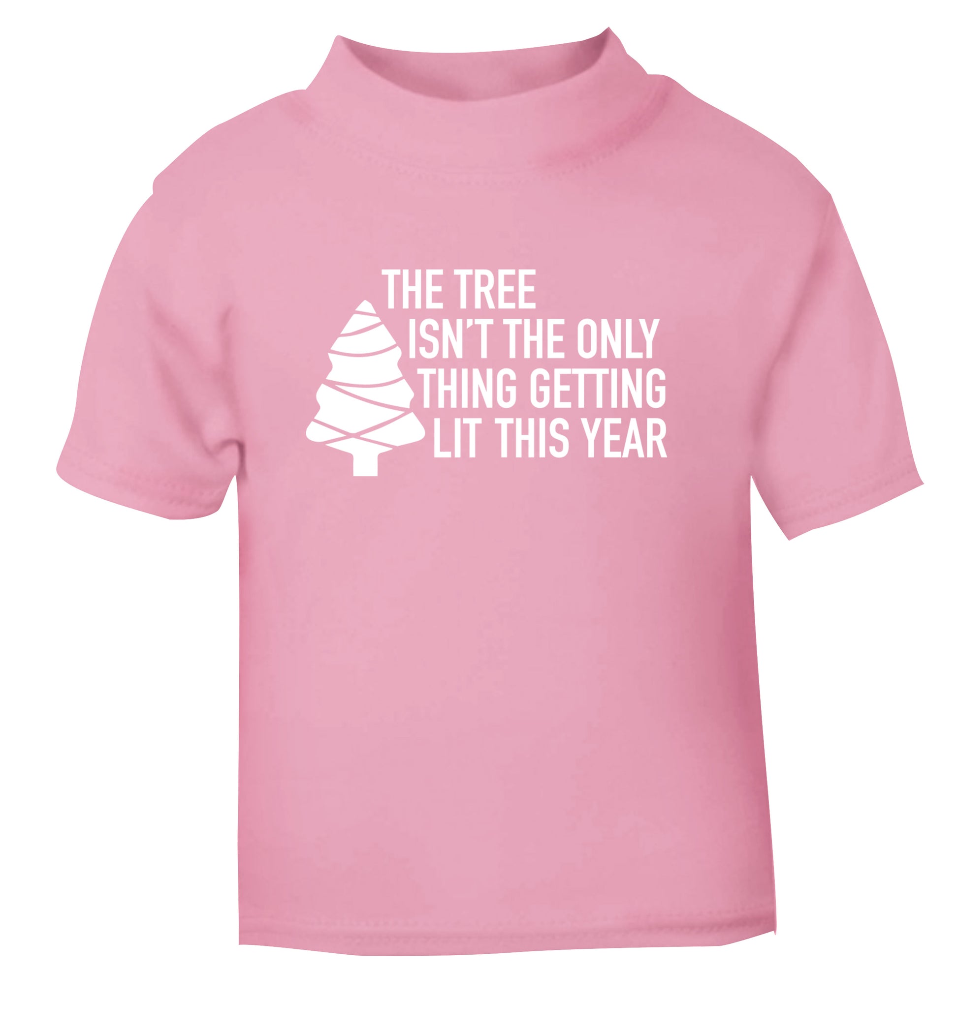 The tree isn't the only thing getting lit this year light pink Baby Toddler Tshirt 2 Years