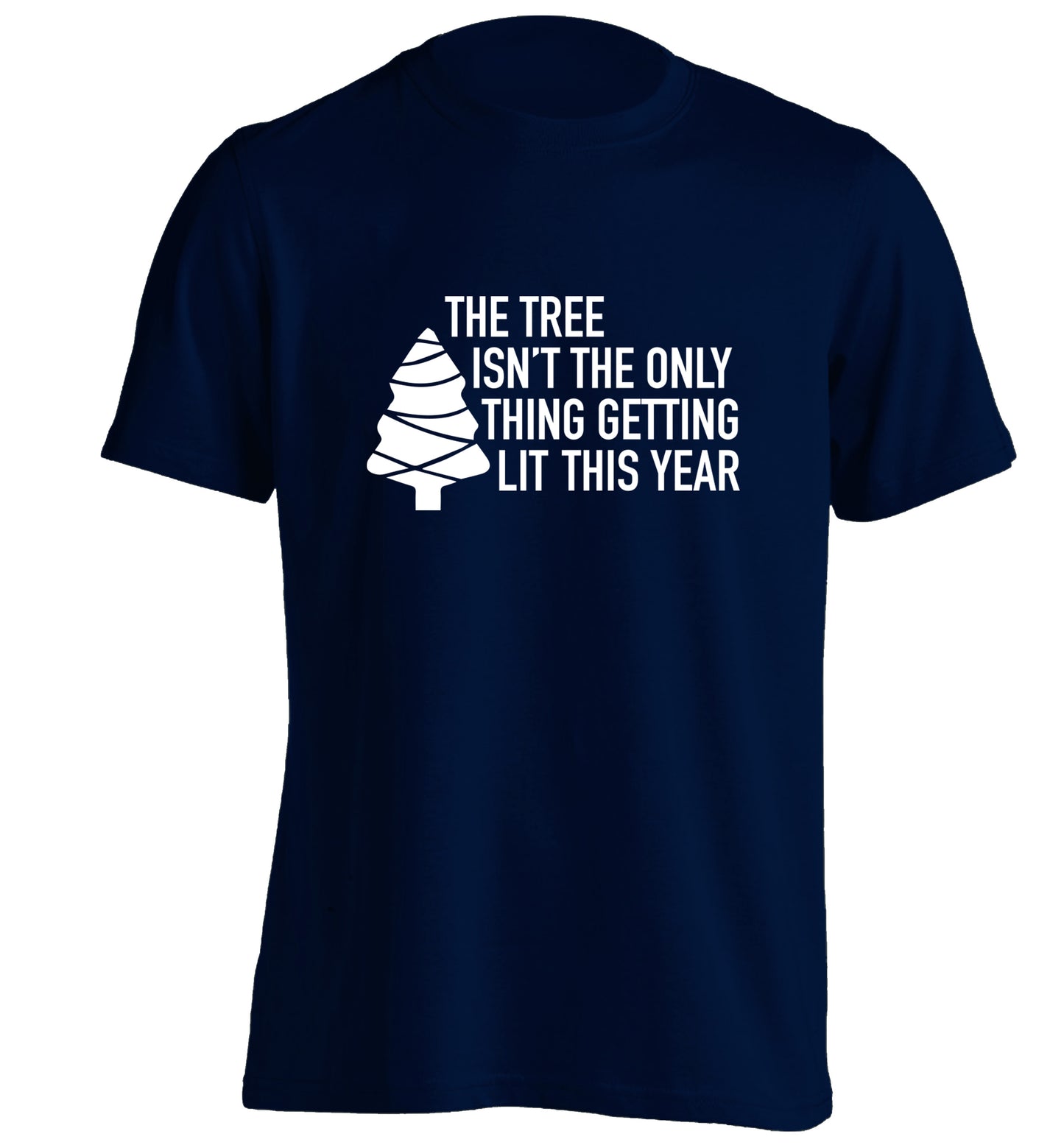 The tree isn't the only thing getting lit this year adults unisex navy Tshirt 2XL