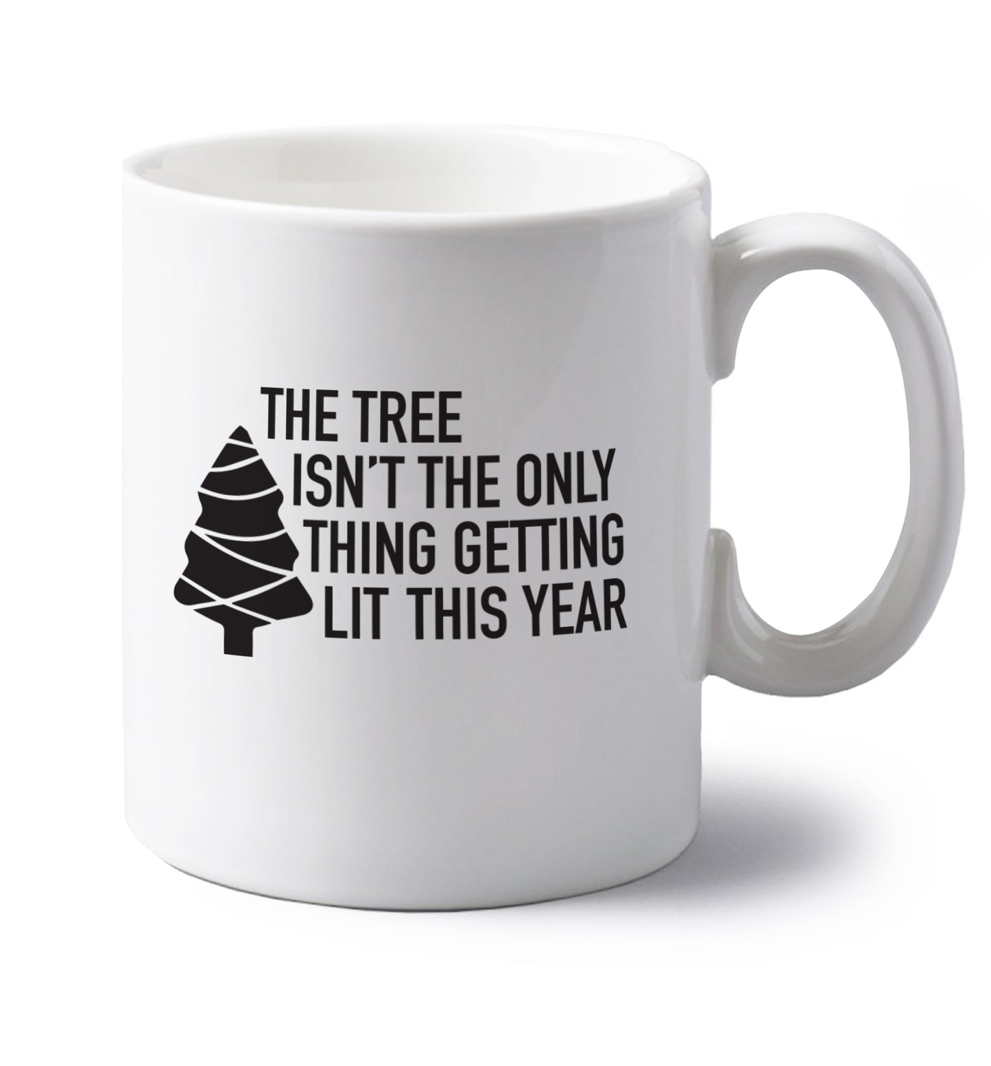 The tree isn't the only thing getting lit this year left handed white ceramic mug 
