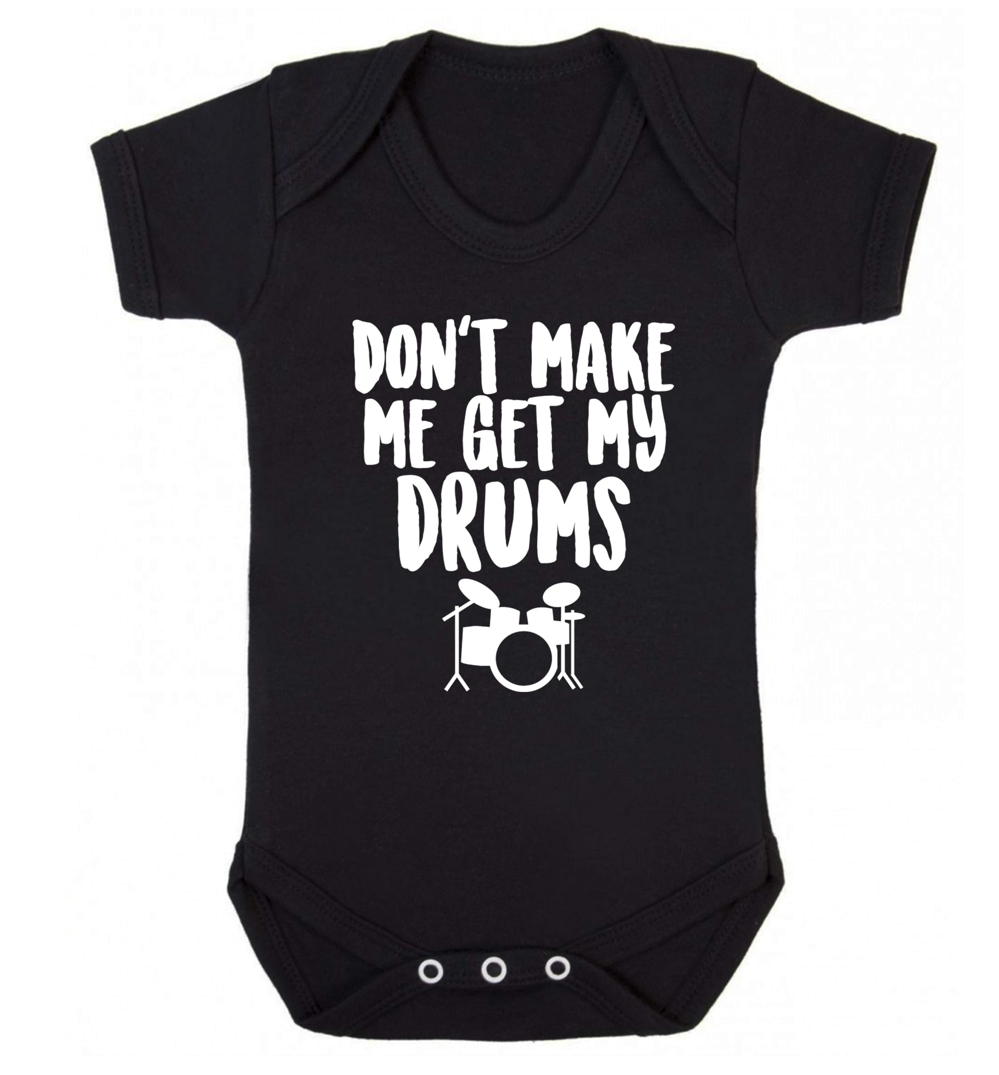 Don't make me get my drums Baby Vest black 18-24 months