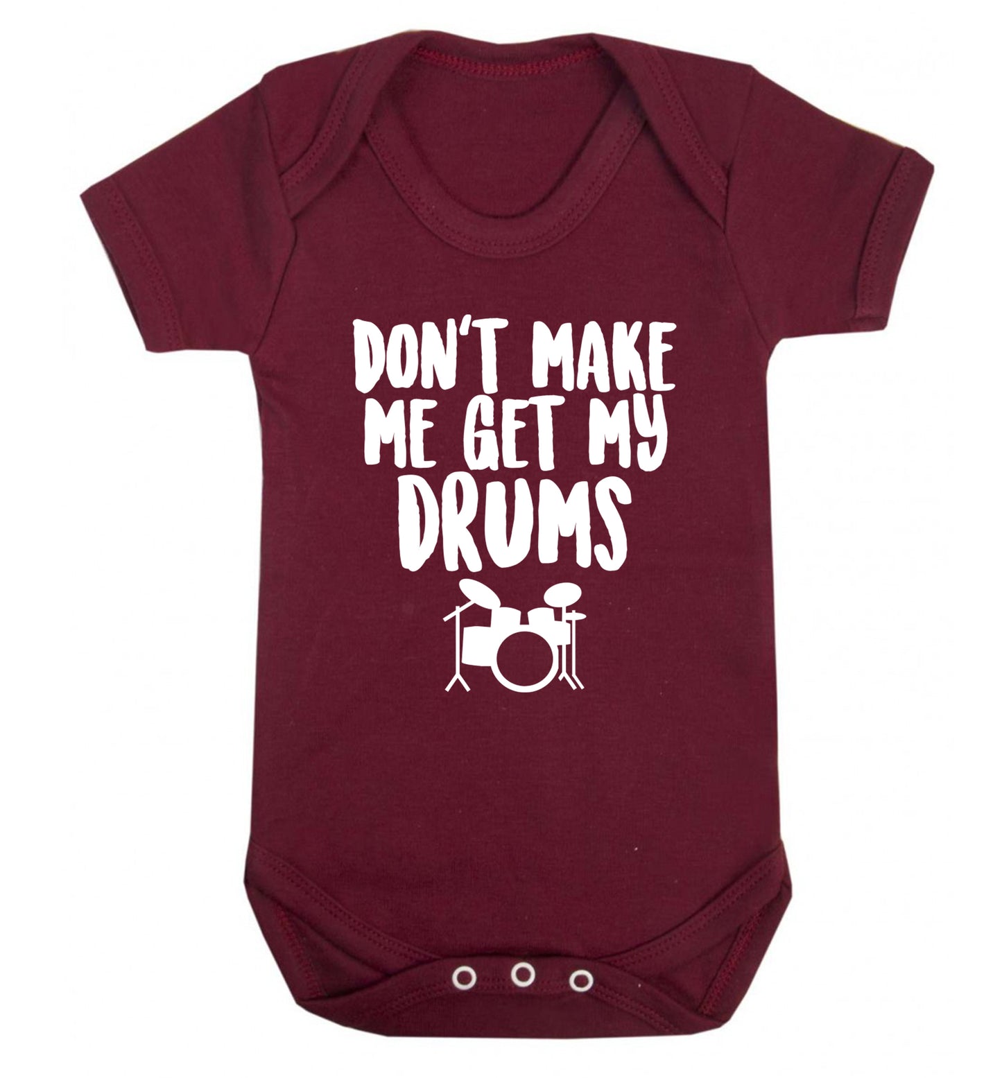 Don't make me get my drums Baby Vest maroon 18-24 months