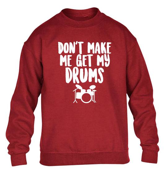 Don't make me get my drums children's grey sweater 12-14 Years