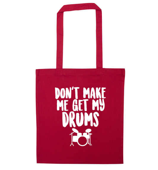 Don't make me get my drums red tote bag