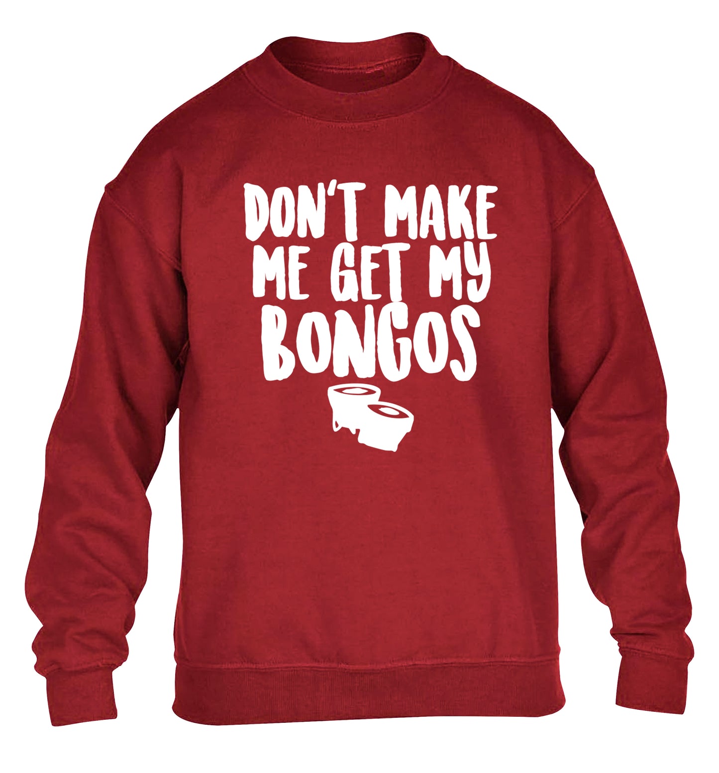 Don't make me get my bongos children's grey sweater 12-14 Years