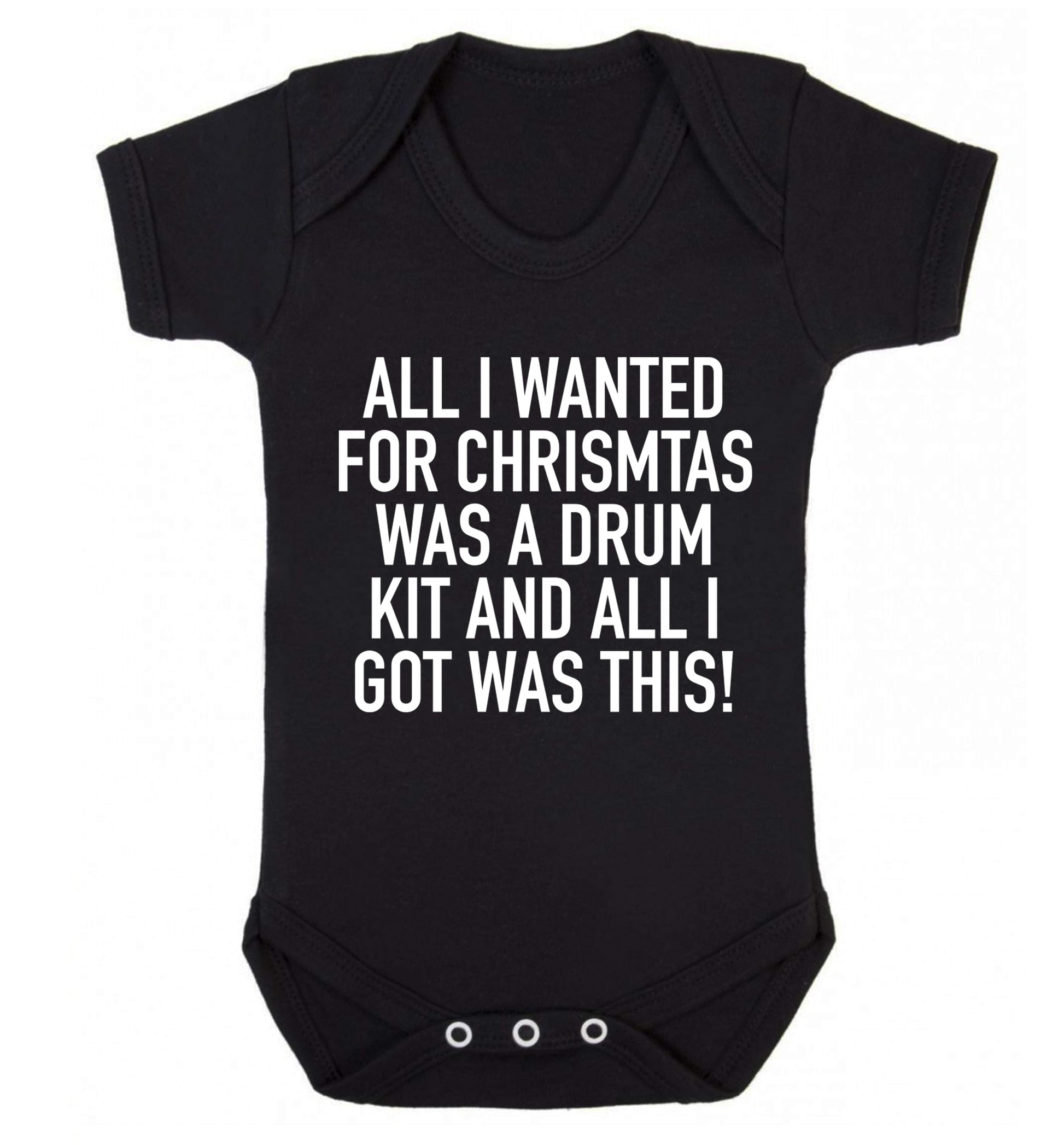 All I wanted for Christmas was a drum kit and all I got was this! Baby Vest black 18-24 months