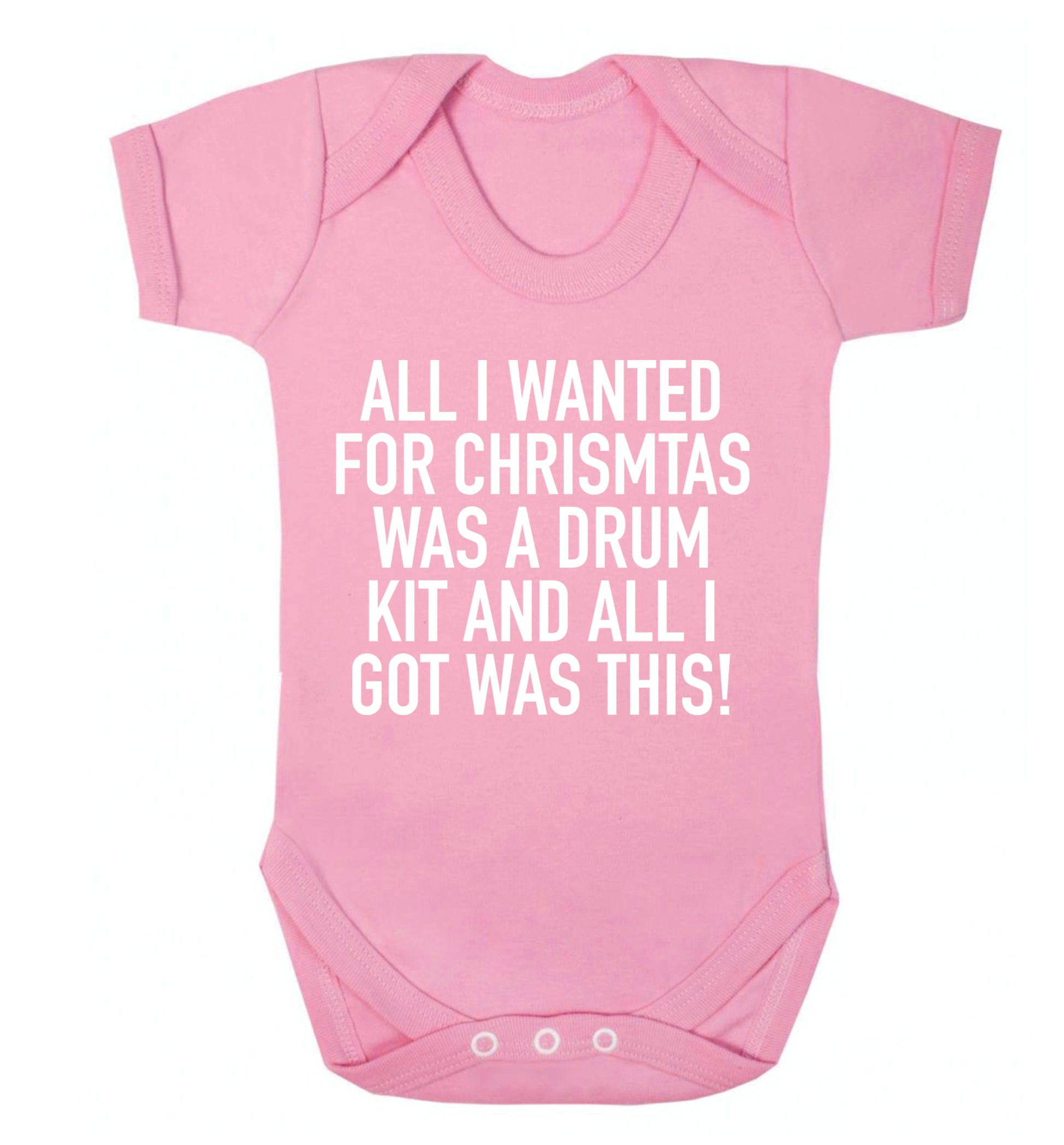 All I wanted for Christmas was a drum kit and all I got was this! Baby Vest pale pink 18-24 months